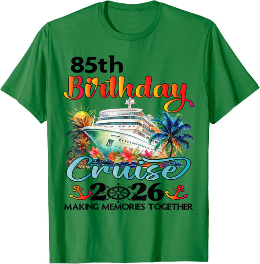 85th Birthday Cruise 2026 Family Cruise Vacation 85th Bday T-Shirt - T-Shirt | Irish Green