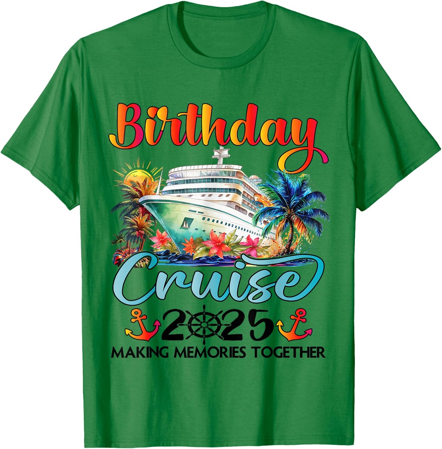 Birthday Cruise 2025 Family Cruise Ship Vacation Birthday T-Shirt - T-Shirt | Irish Green