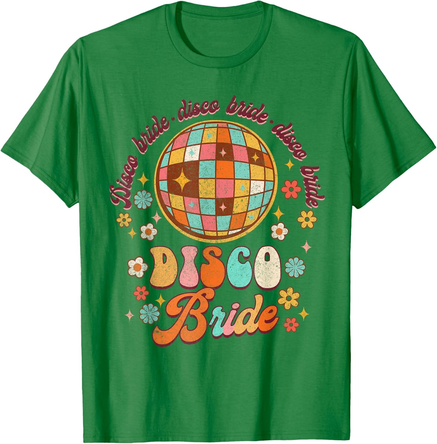 Disco Bride To Be Groovy 90s Bridal Shower Bachelorette T-Shirt - T-Shirt | Irish Green