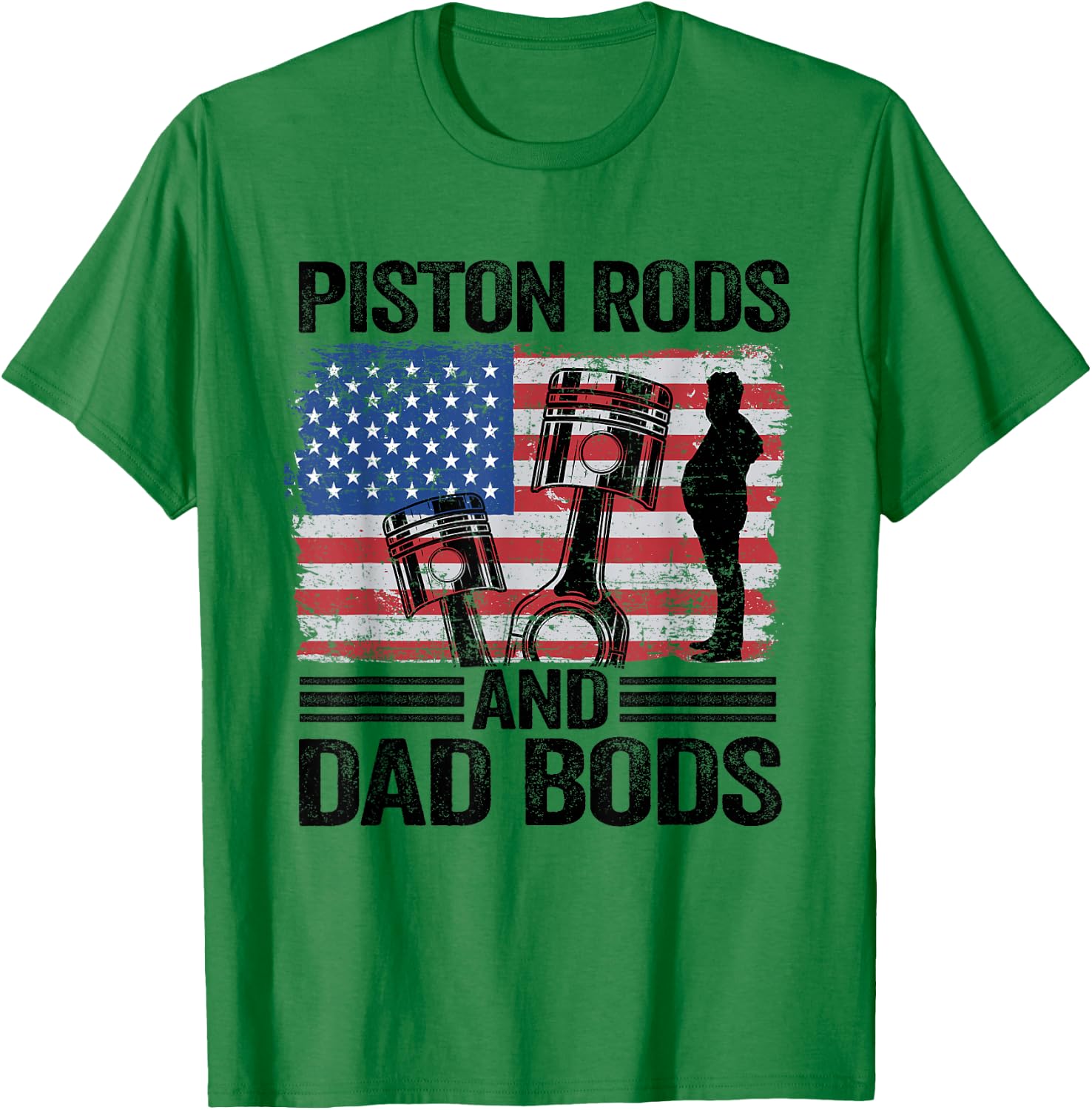 American Flag Mechanic 4th Of July Piston Rods And Dad Bods T-Shirt - T-Shirt | Irish Green