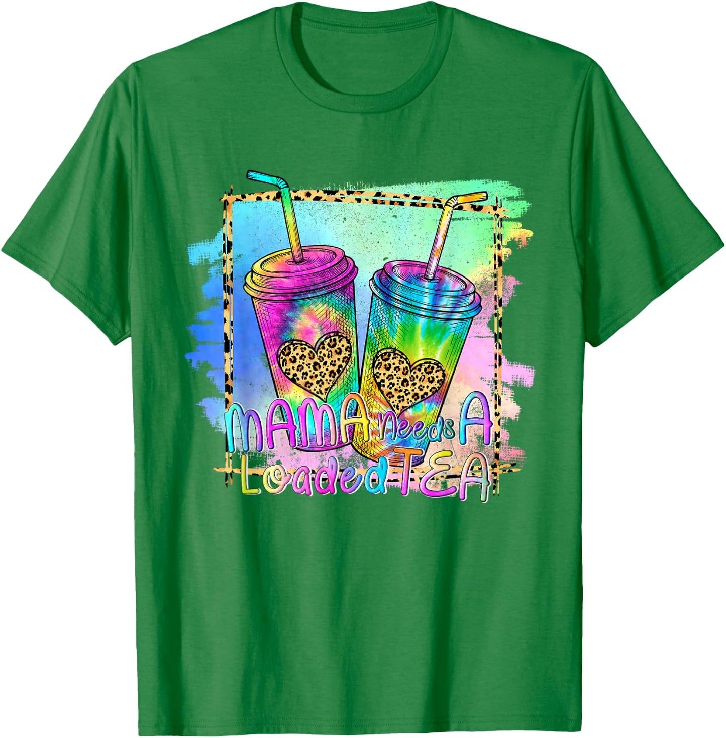 Mama Needs a Loaded Tea Tie Dye Fitness Gym Workout T-Shirt - T-Shirt | Irish Green