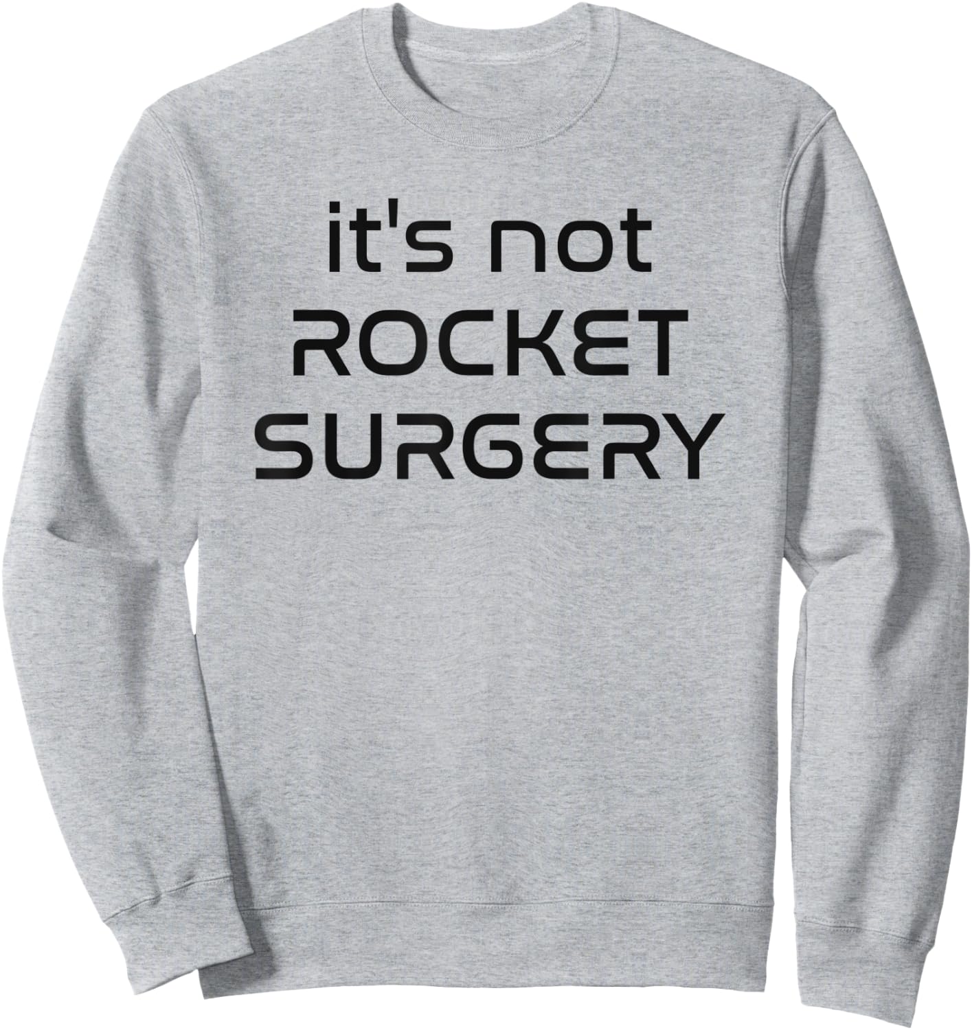 It's not rocket surgery - Funny malapropism Sci-fi quote Sweatshirt - Sweatshirt | Ash