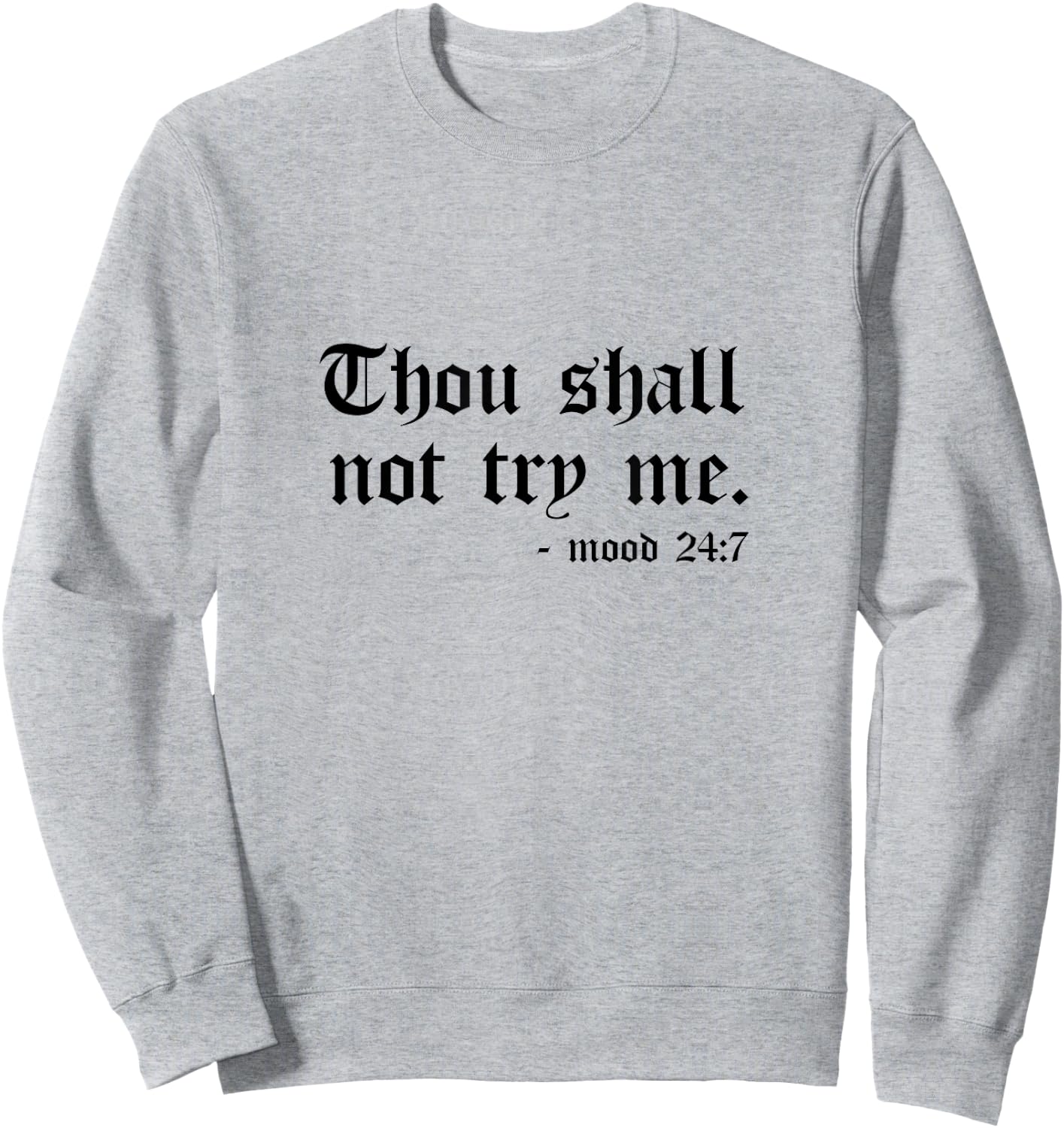 Thou Shall Not Try Me Mood 24:7 Men Sweatshirt - Sweatshirt | Ash