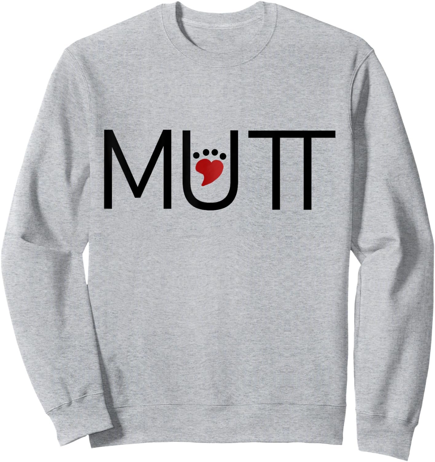 Mutt With Heart Paw Print. Don't Shop, Adopt. Mutt Love Sweatshirt - Sweatshirt | Ash