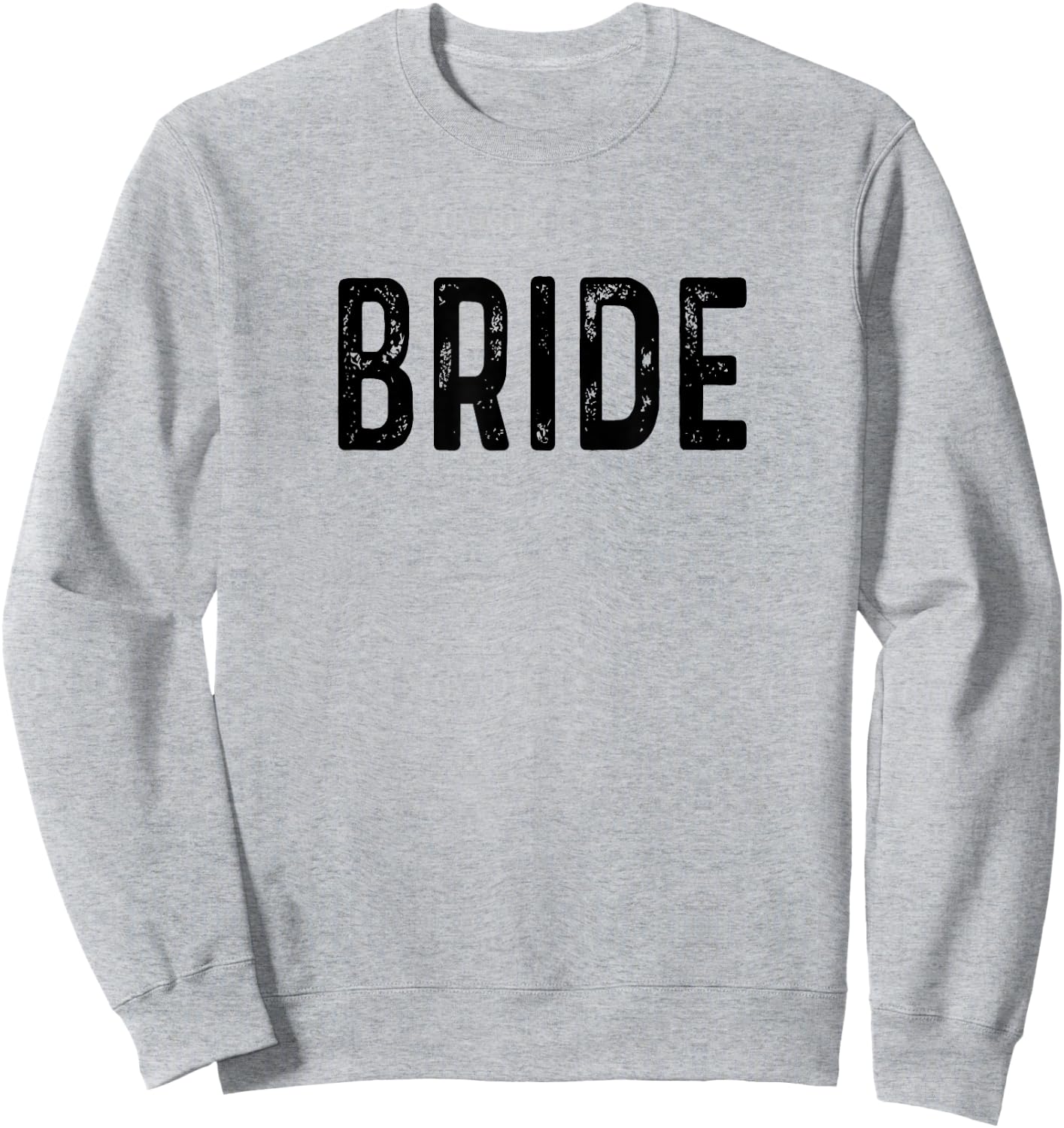 Bride - Wedding Day Getting Ready Bridal Shower Bachelorette Sweatshirt - Sweatshirt | Ash