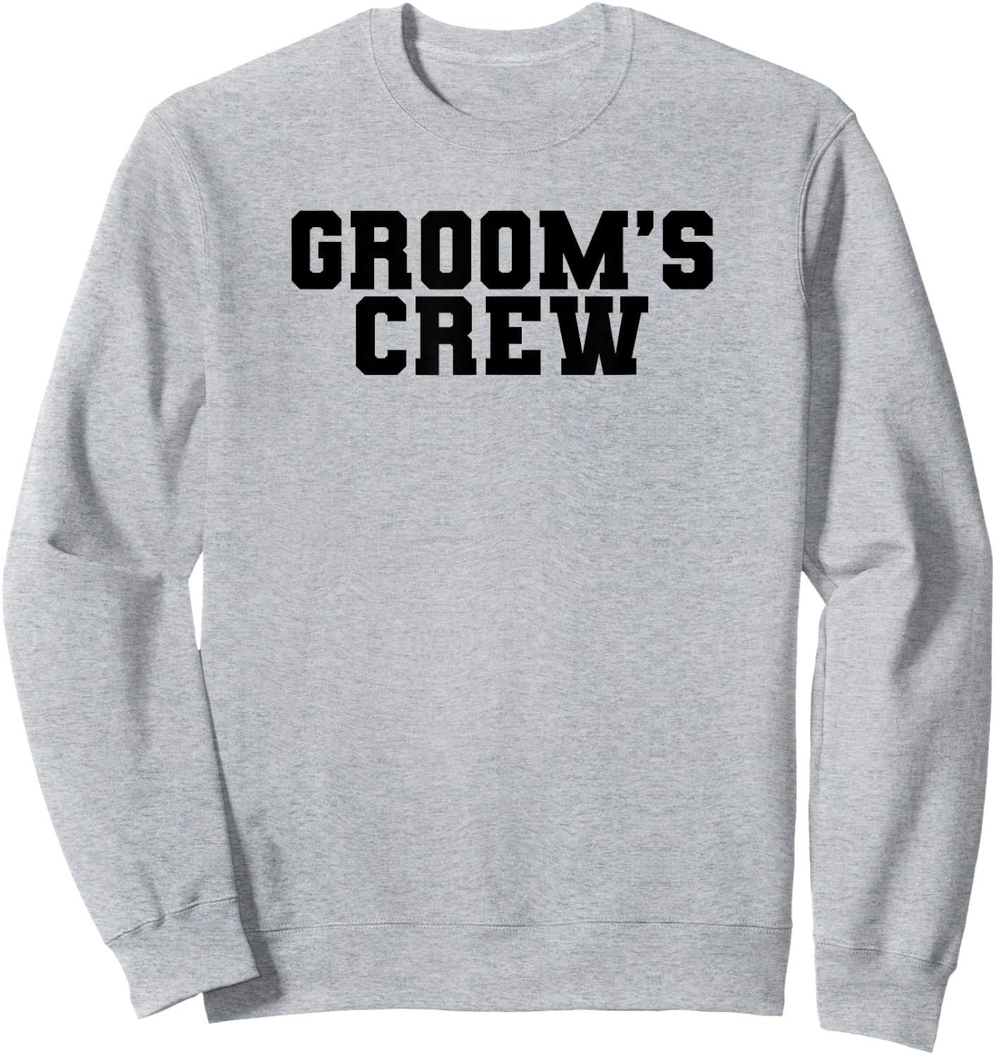 Groom's Crew Bachelor Party Wedding Men Funny Matching Group Sweatshirt - Sweatshirt | Ash