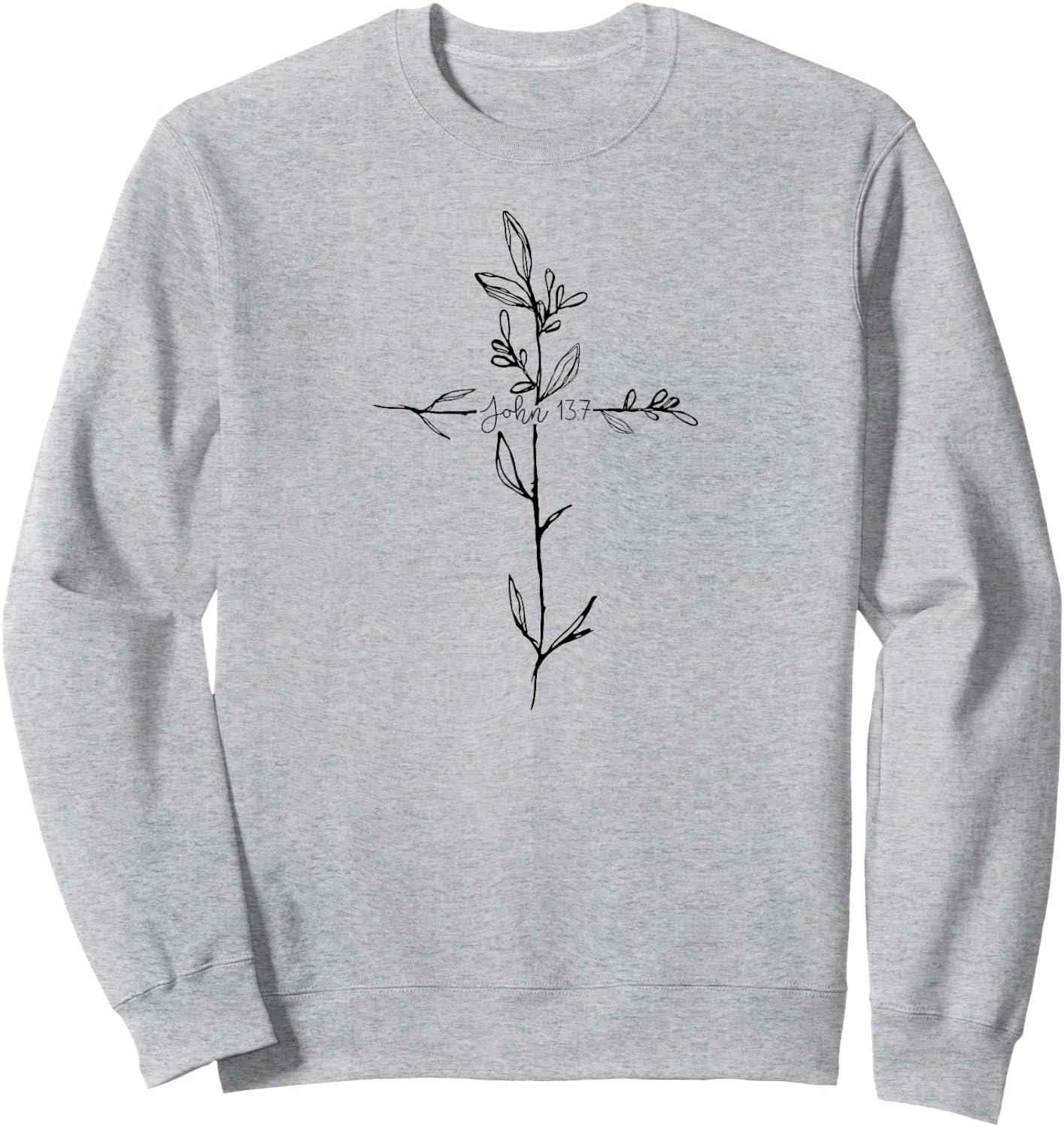 John 13 7 Bible Verse Christian Faith Cross T Shirt Sweatshirt - Sweatshirt | Ash