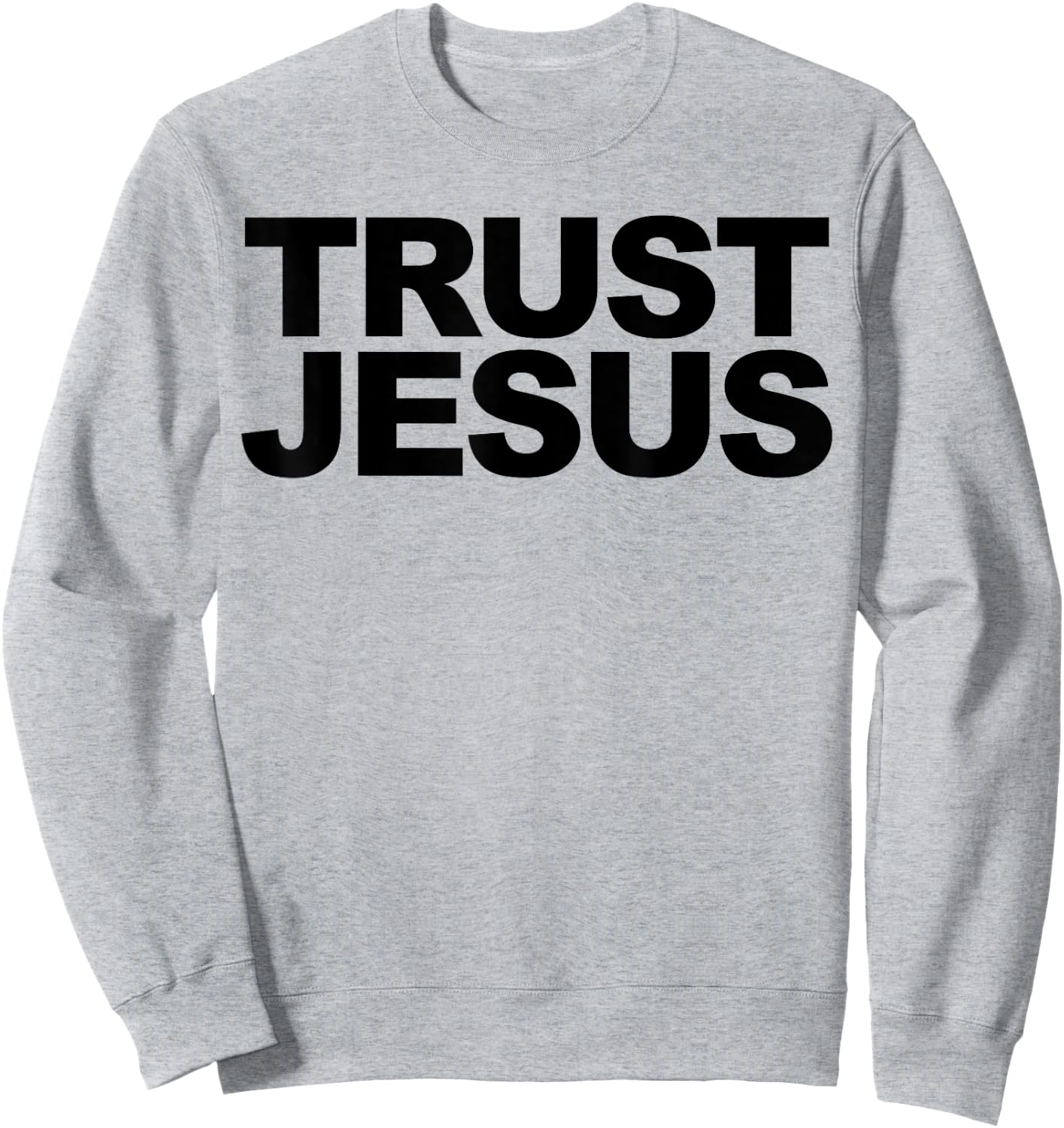 Trust Jesus Sweatshirt - Sweatshirt | Ash