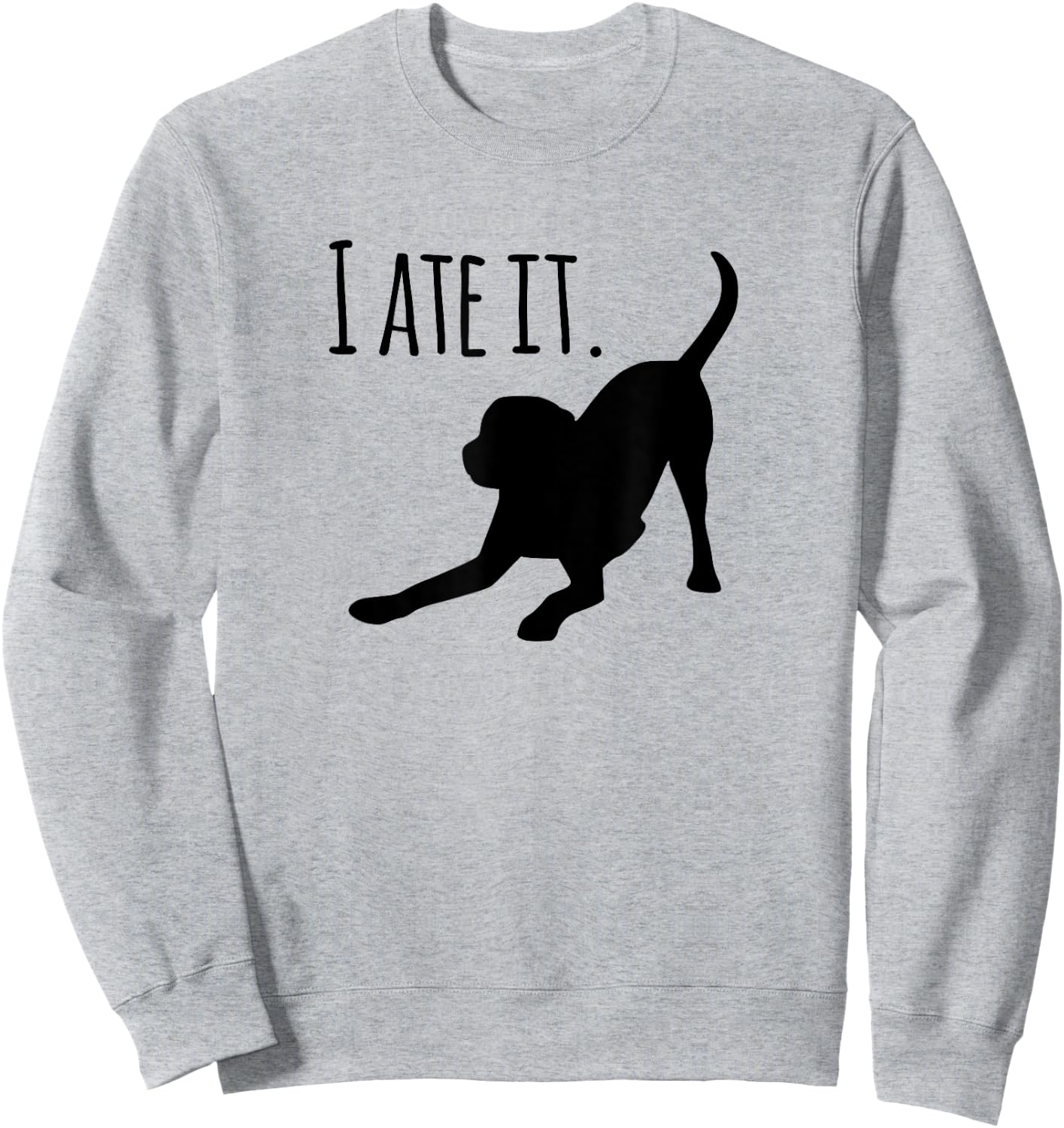 Dog lovers gifts "I ate it" Labrador funny dog Sweatshirt - Sweatshirt | Ash