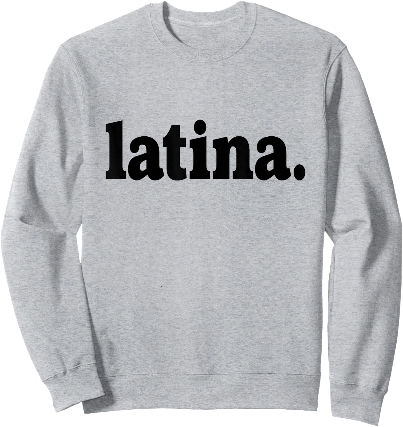 Latina Saying Cute Letter Text Latin Women Mujer Latina Sweatshirt - Sweatshirt | Ash