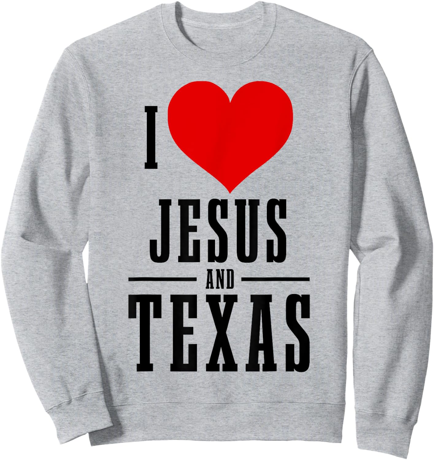 Texas Pride I Love Jesus And Texas TX Patriotic Christian Sweatshirt - Sweatshirt | Ash