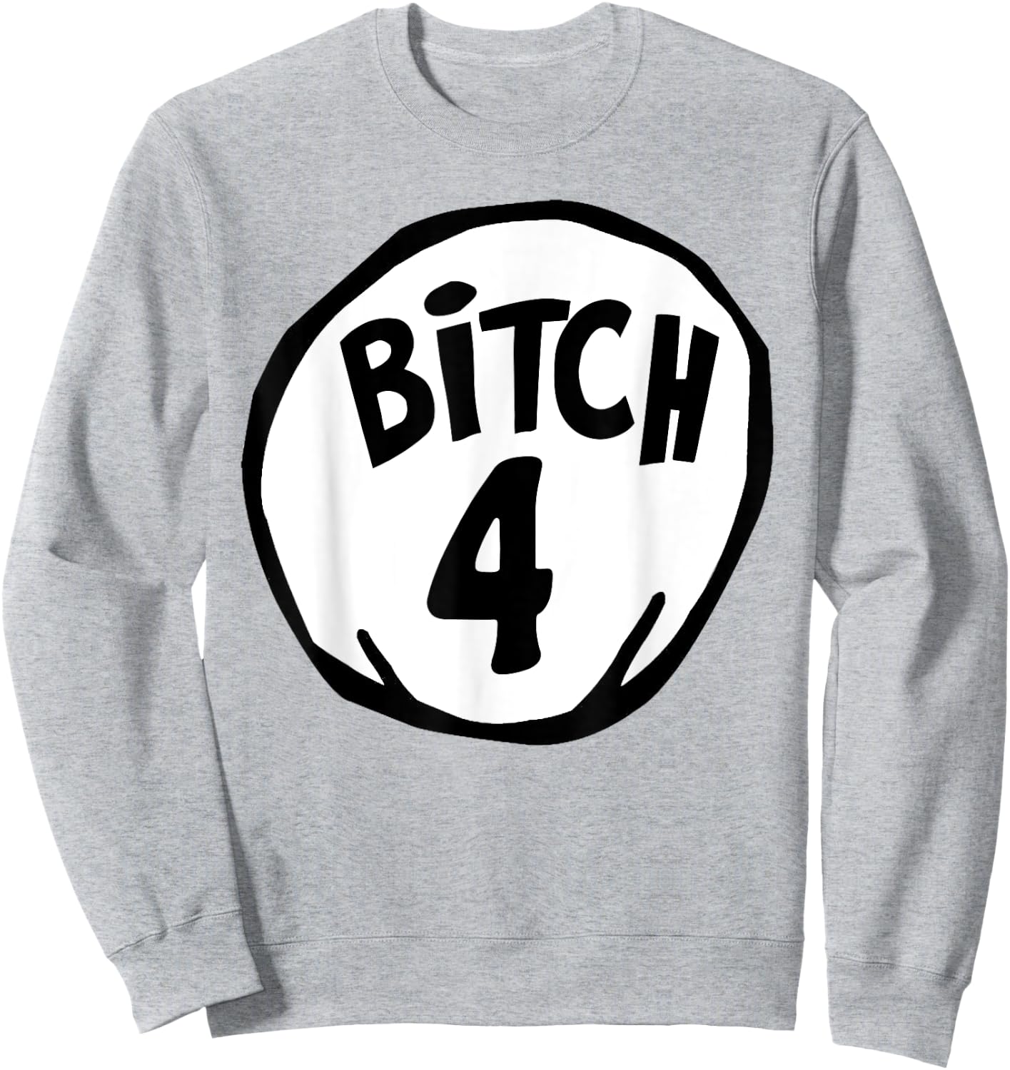 Funny Bitch 4 Matching Group Halloween Costume Sweatshirt - Sweatshirt | Ash
