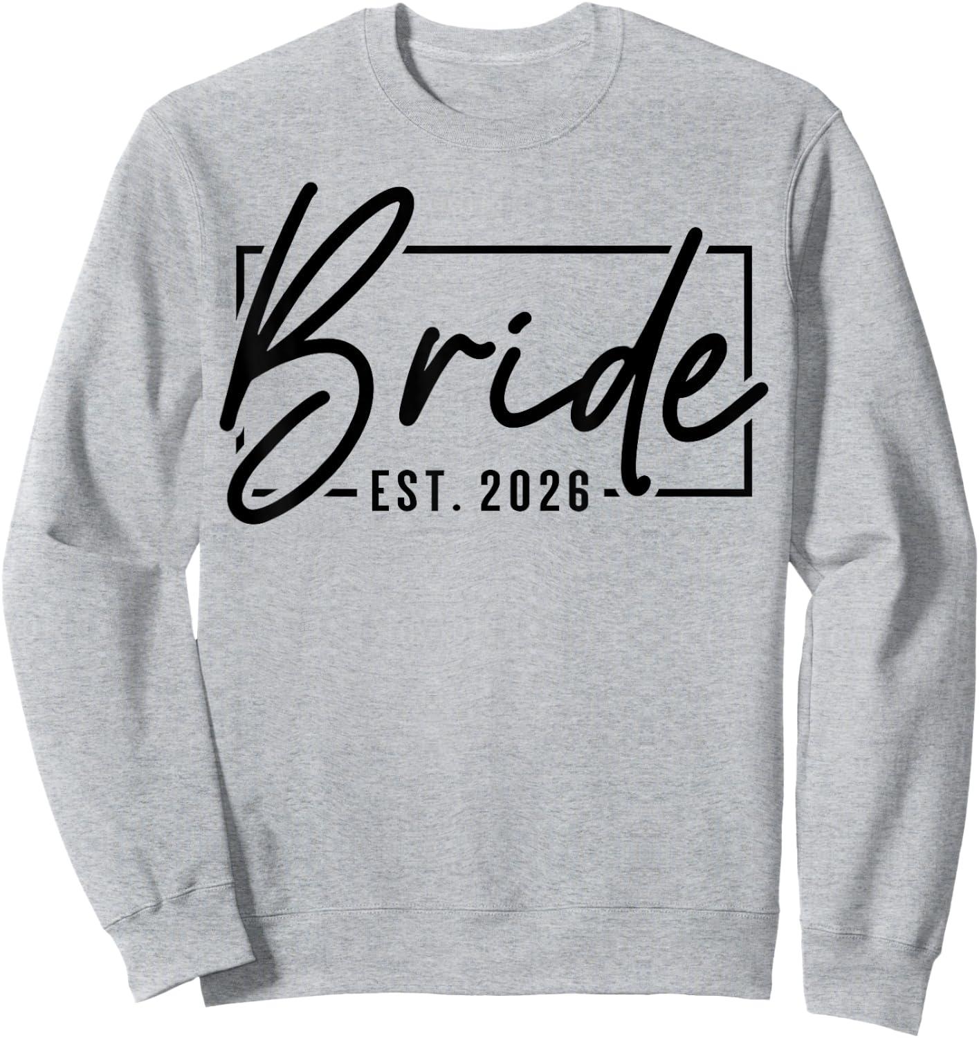 Bride Est. 2026 Just Married Couple Wedding Honeymoon Sweatshirt - Sweatshirt | Ash