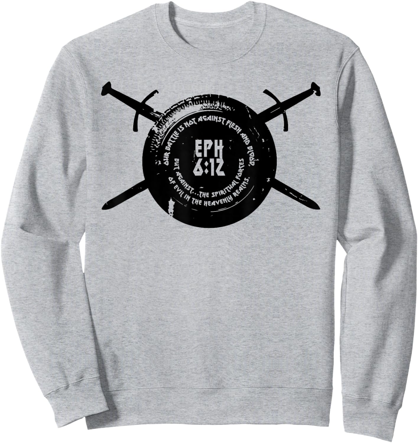 Our Battle Christian Ephesians 6:12 Sweatshirt - Sweatshirt | Ash