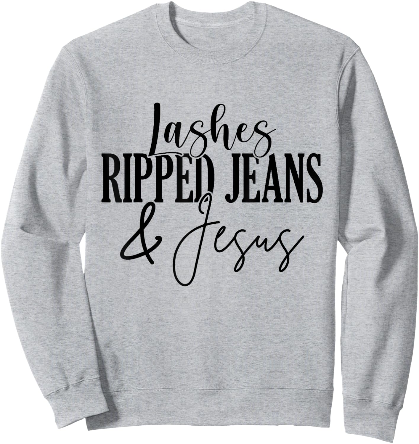 Lashes Ripped Jeans And Jesus Lash Artist Lash Tech Sweatshirt - Sweatshirt | Ash