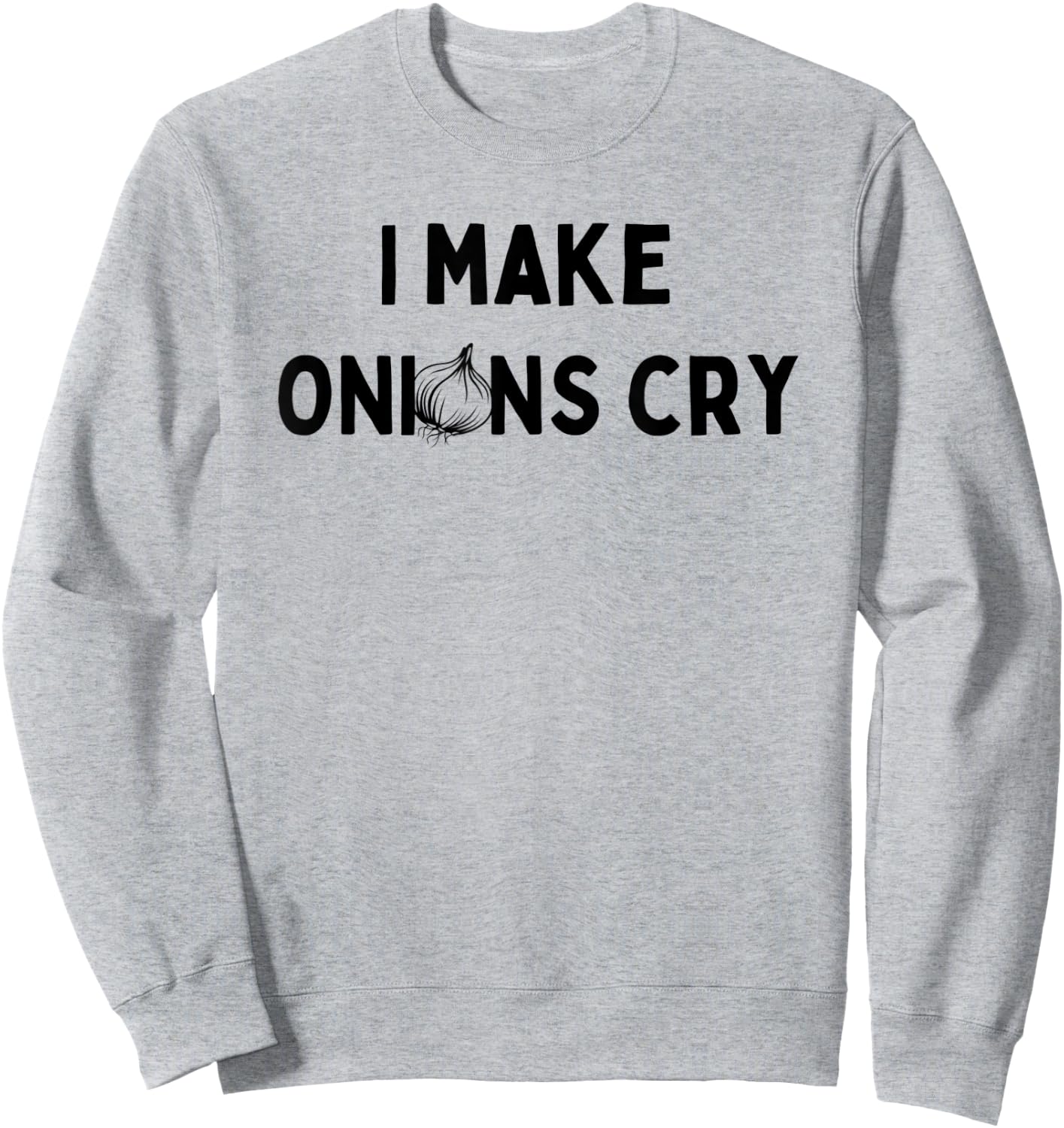 I Make Onions Cry Cook Sweatshirt - Sweatshirt | Ash
