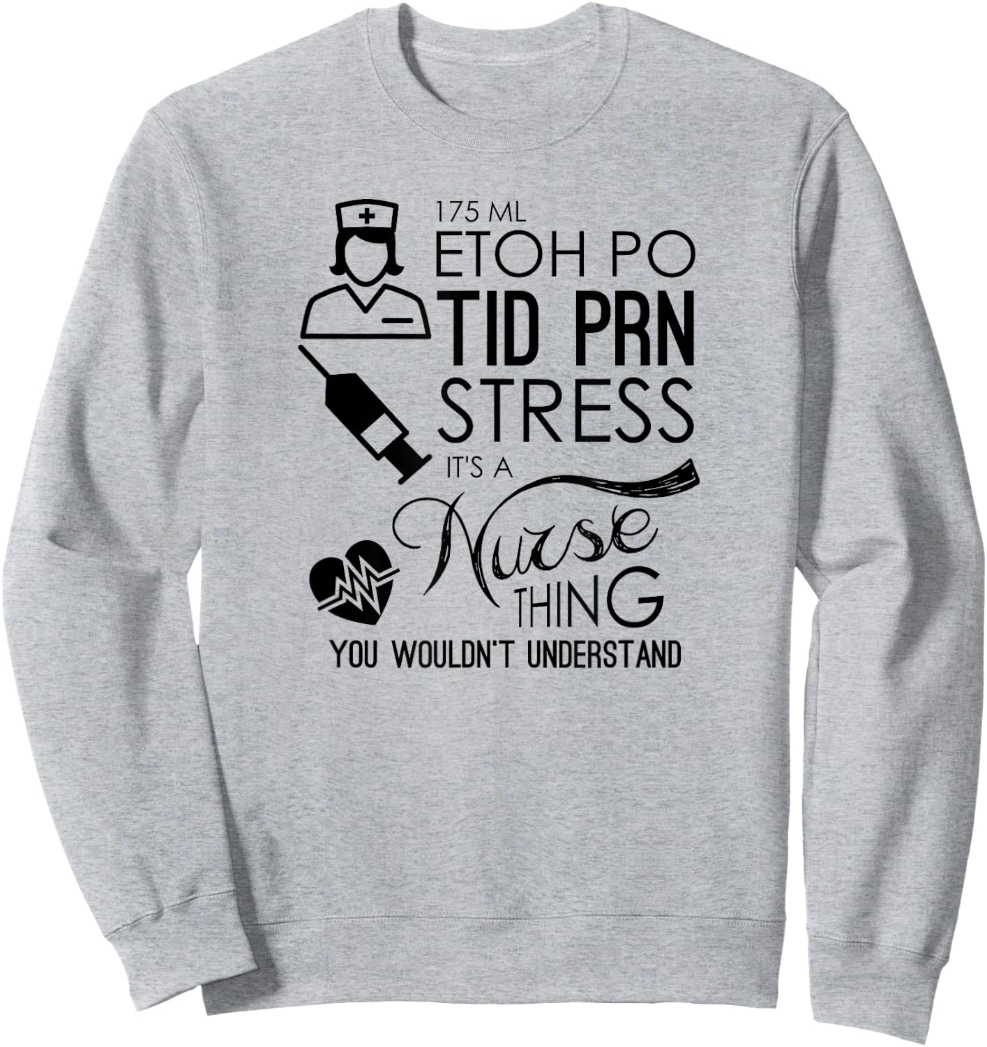 Nurse Humor Stress a Nurse Thing Wouldn’t Understand Nurse Sweatshirt - Sweatshirt | Ash
