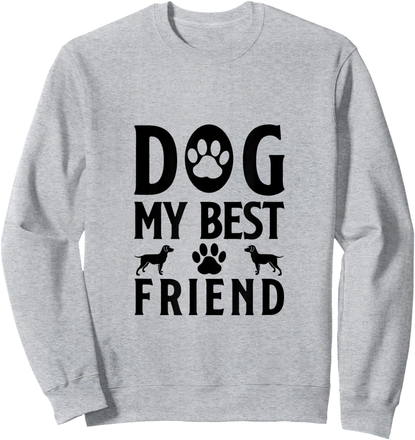 Dog My Best Friend Men Women Kids Sweatshirt - Sweatshirt | Ash
