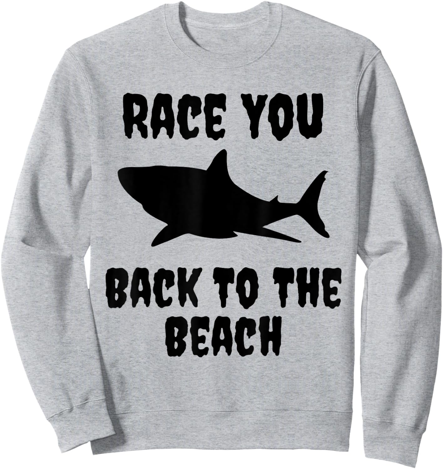 Funny Shark Race You Back To The Beach Summer Vacation Women Sweatshirt - Sweatshirt | Ash