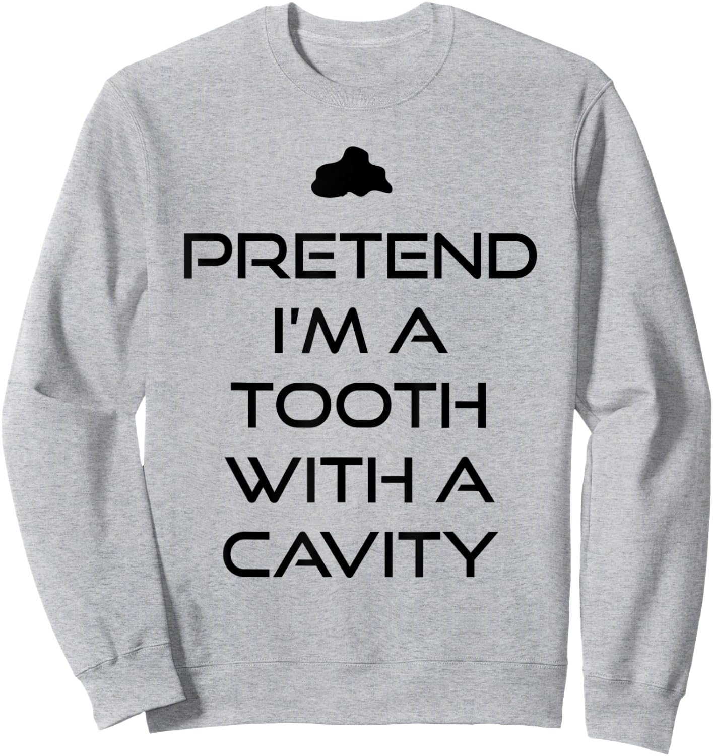 Pretend I'm A Tooth Cavity Dentist Lazy Halloween Costume Sweatshirt - Sweatshirt | Ash