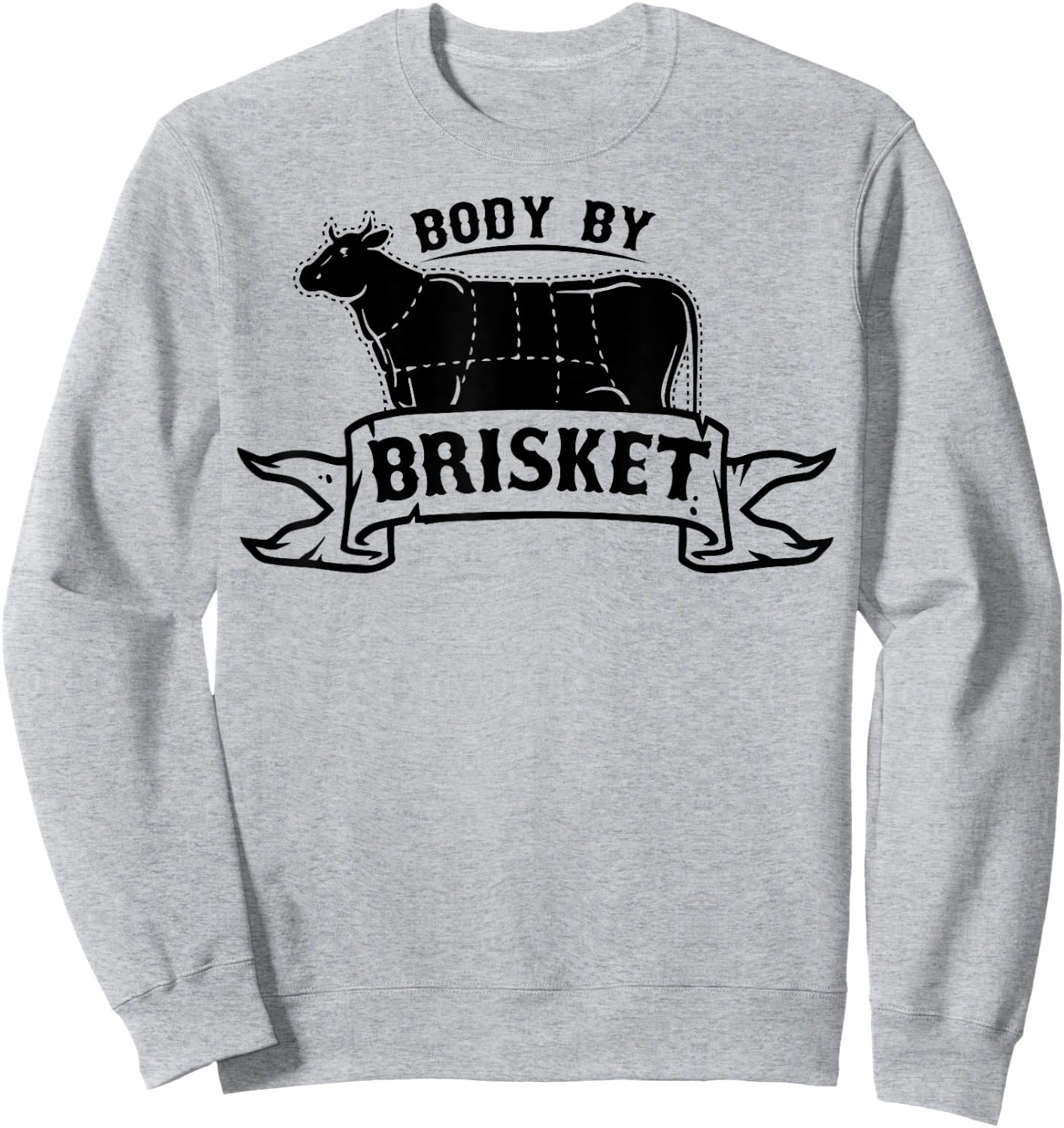 Body By Brisket Shirt Barbecue Grill Or Grilling Gift Sweatshirt - Sweatshirt | Ash
