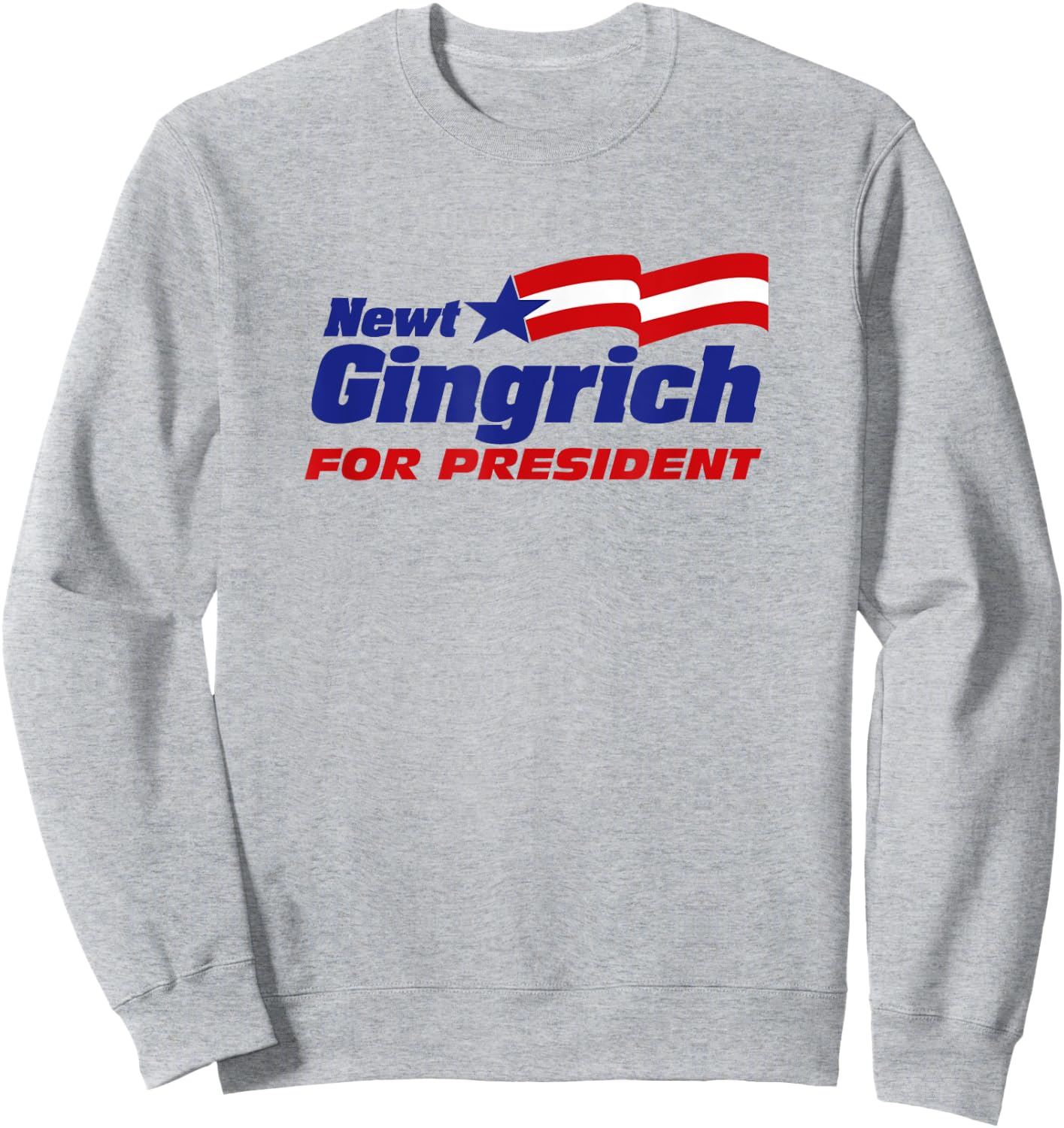 Newt Gingrich For President 2024 Gingrich '24 Republican USA Sweatshirt - Sweatshirt | Ash