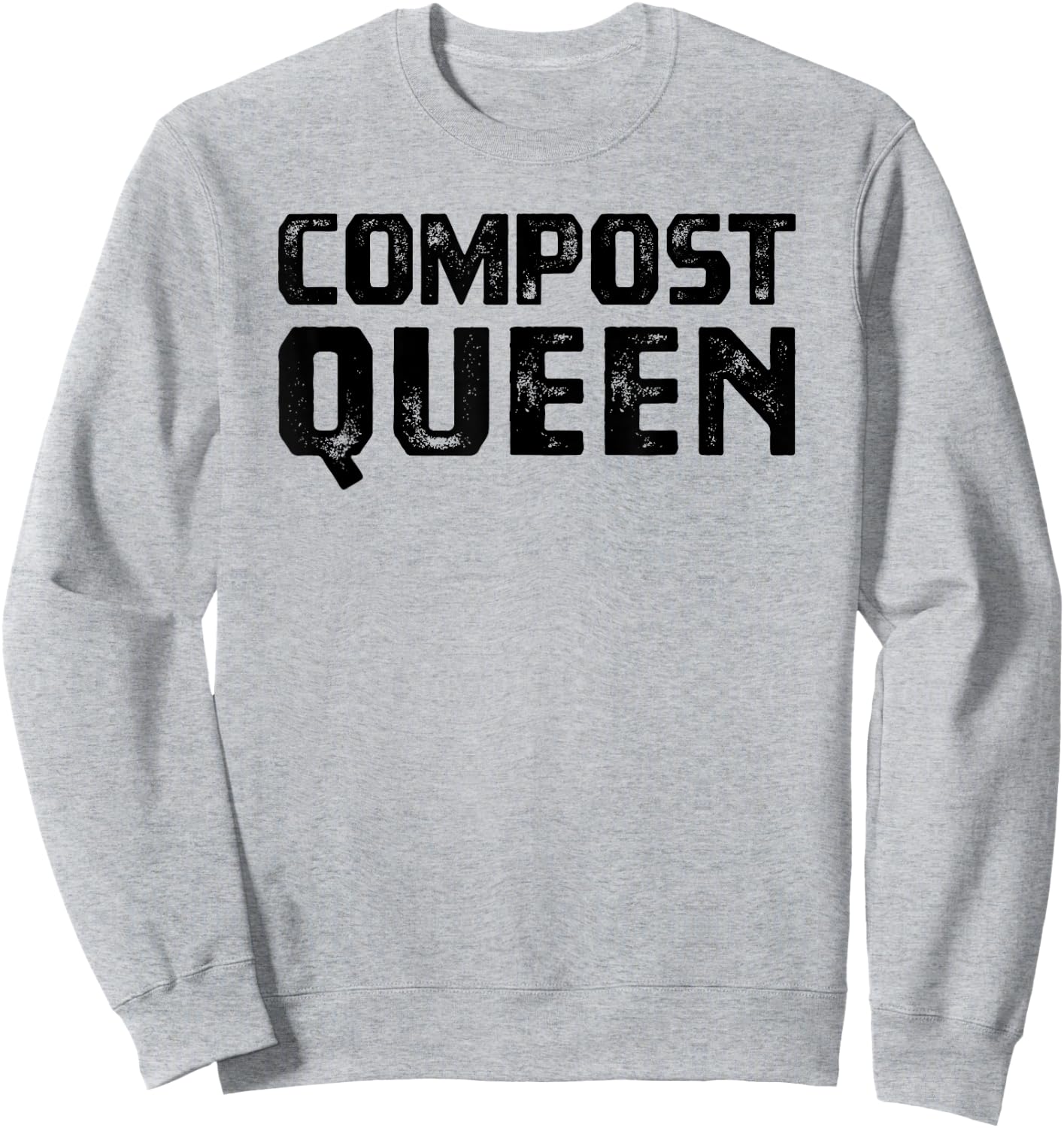 Compost Queen , Homestead Garden Composting Sweatshirt - Sweatshirt | Ash