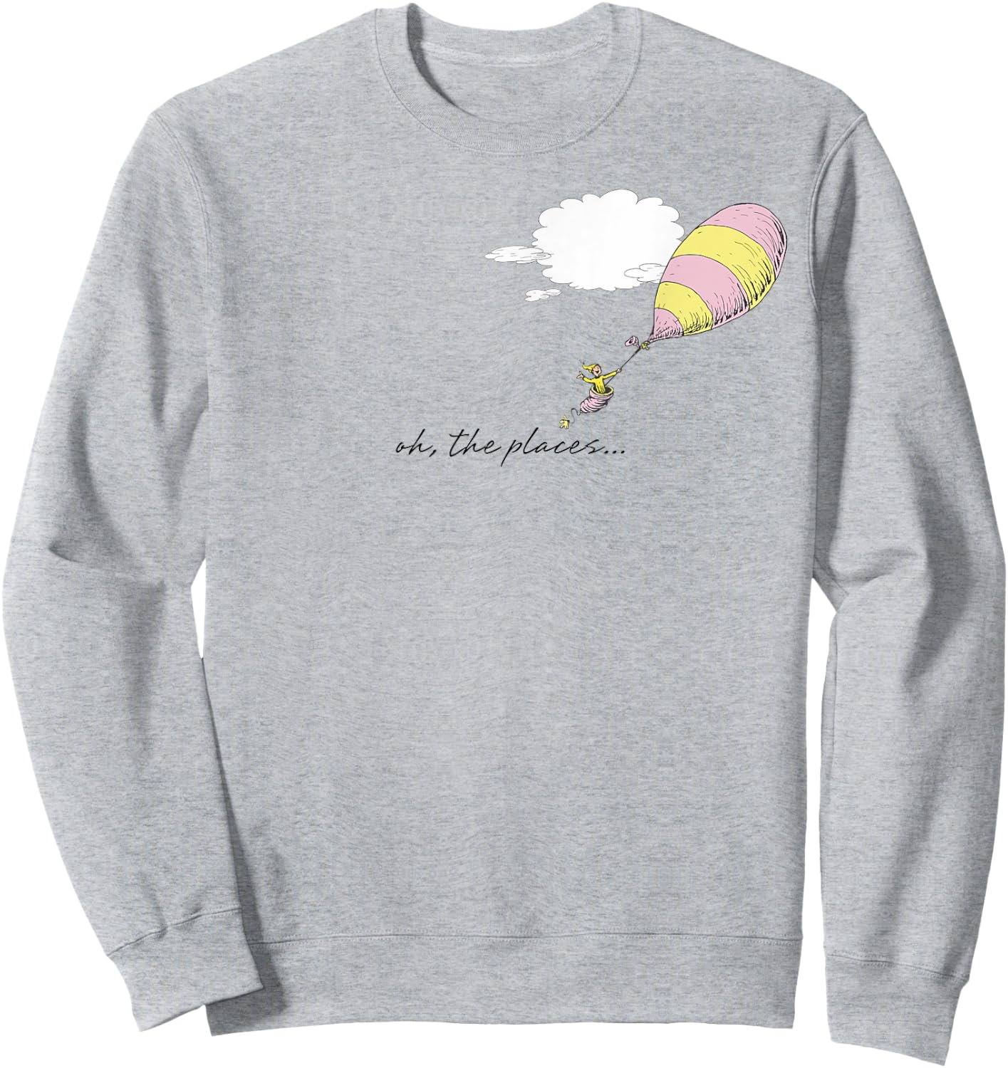 Dr. Seuss Oh the Places You'll Go “Oh, the Places..” Balloon Sweatshirt - Sweatshirt | Ash