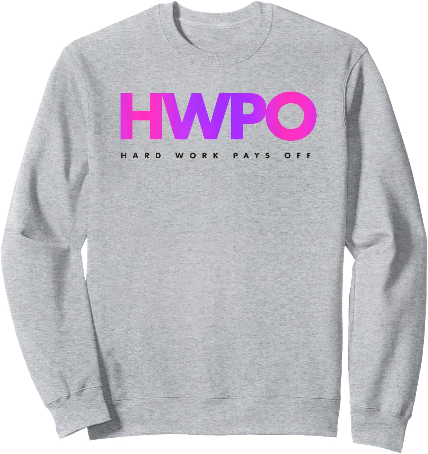 HWPO Hard Work Pays Off pastel motivational Sweatshirt - Sweatshirt | Ash
