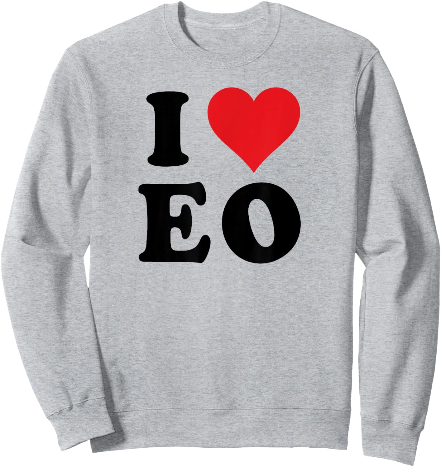 I Heart EO Initials I Love E.O. First And Last Name E O Sweatshirt - Sweatshirt | Ash