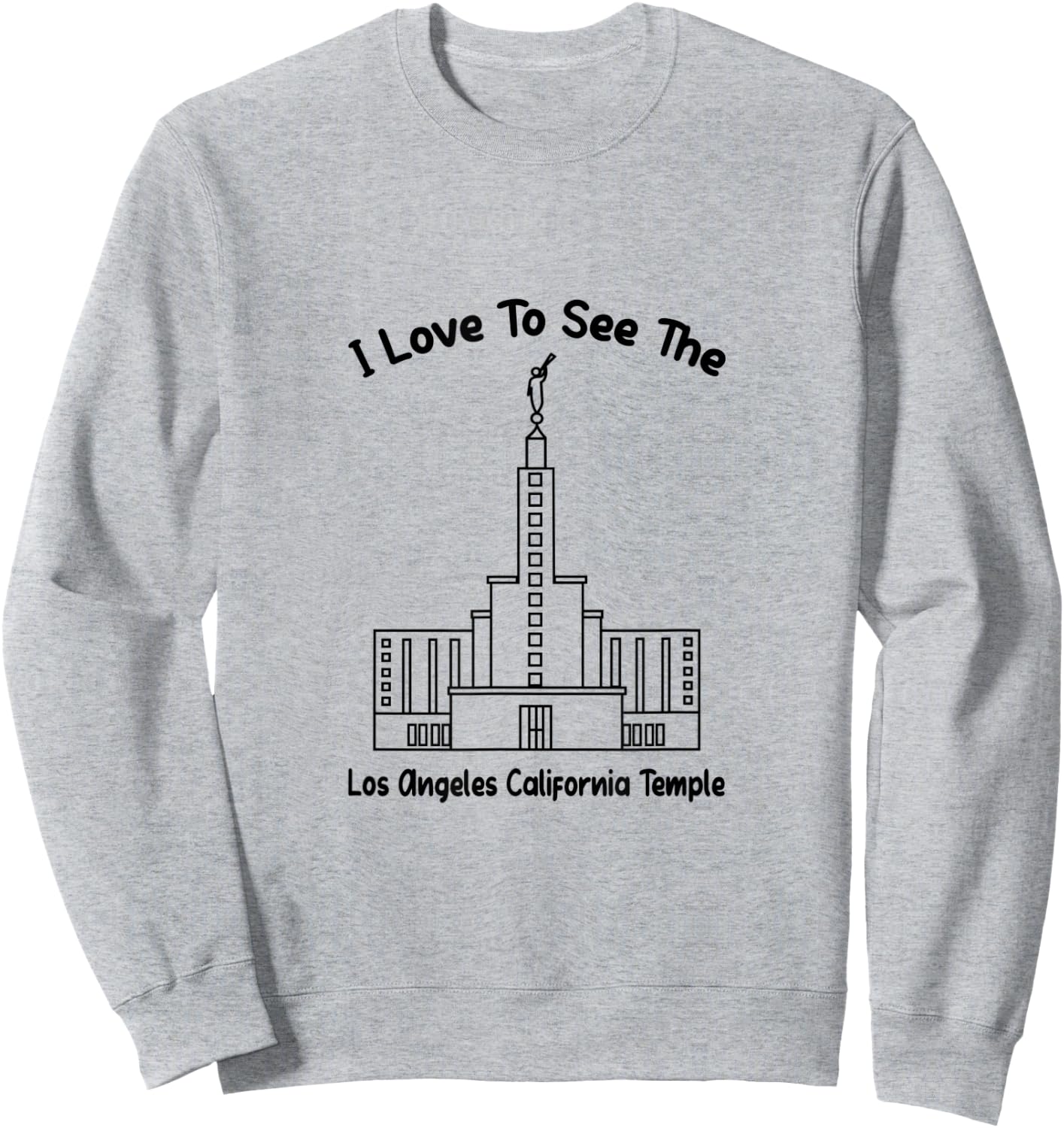 Los Angeles CA Temple, I love to see my temple, primary Sweatshirt - Sweatshirt | Ash