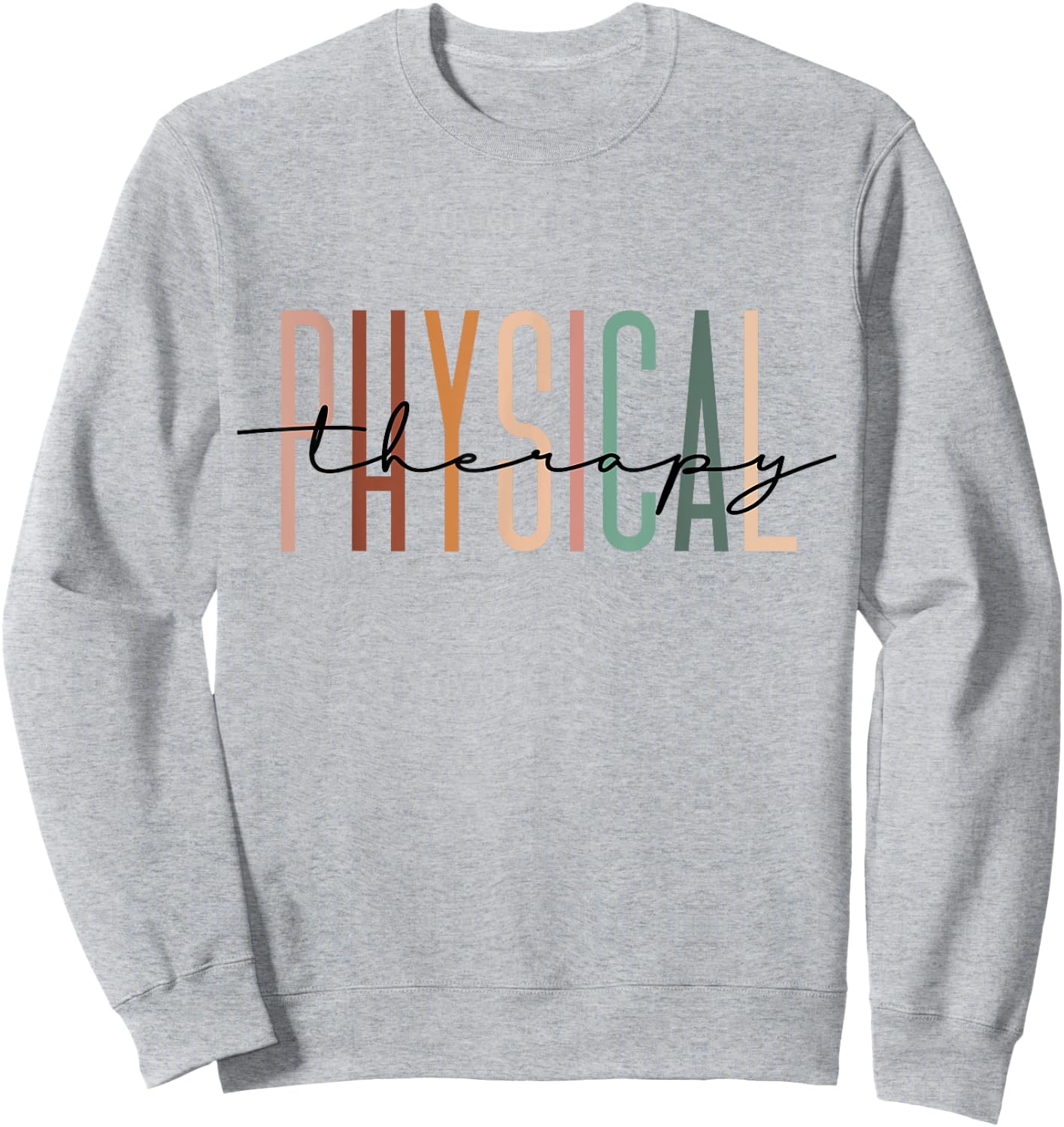 Physical Therapy PT Physical Therapist PT Student Sweatshirt - Sweatshirt | Ash