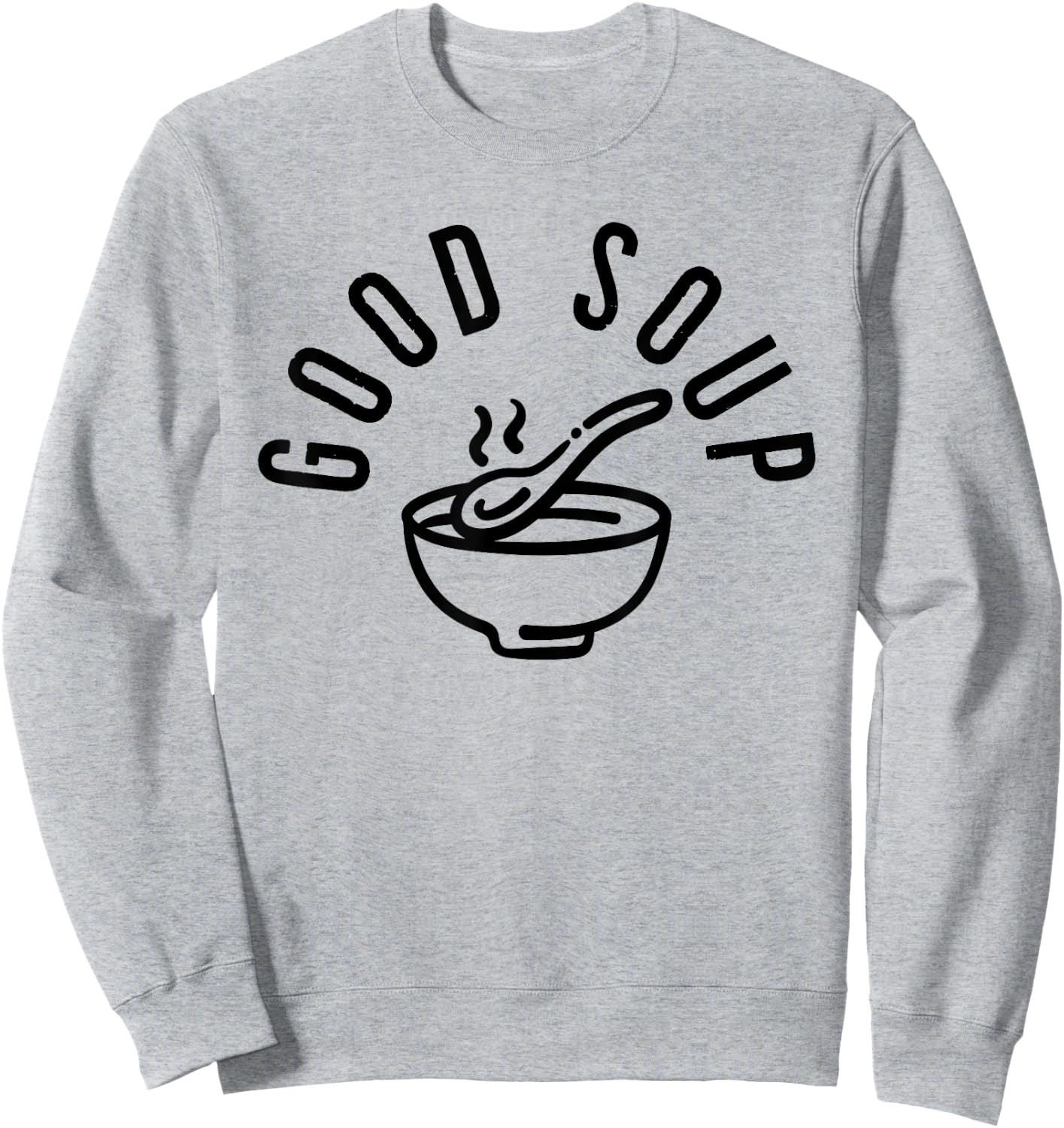 Funny Memes For You Good Soup Meme - Blue, -Adults, Short Sleeve, Crew Collar, Classic Fit, Polyester 100%, Small Sweatshirt - Sweatshirt | Ash