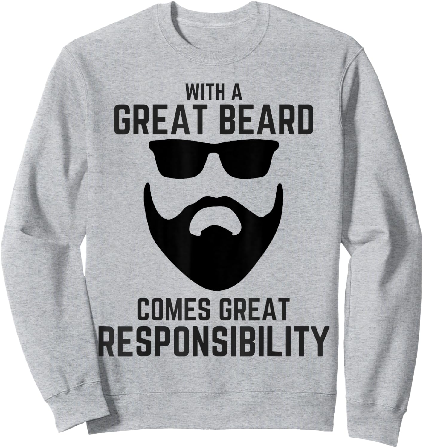 Great Beard Comes Great Responsibility T Shirt Beard Sweatshirt - Sweatshirt | Ash