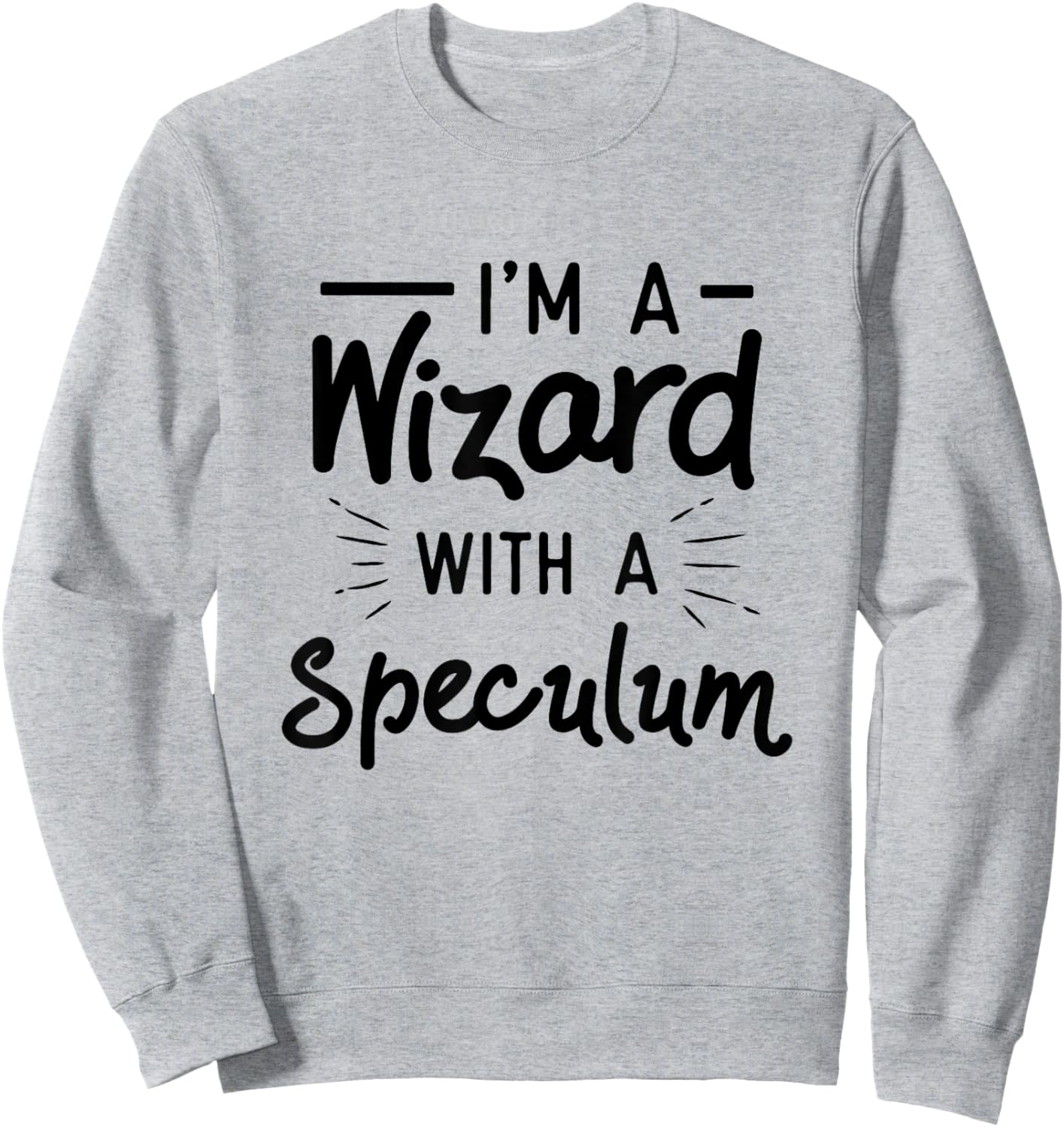 OB GYN Gynecologist Gynecology - Wizard With A Speculum Sweatshirt - Sweatshirt | Ash