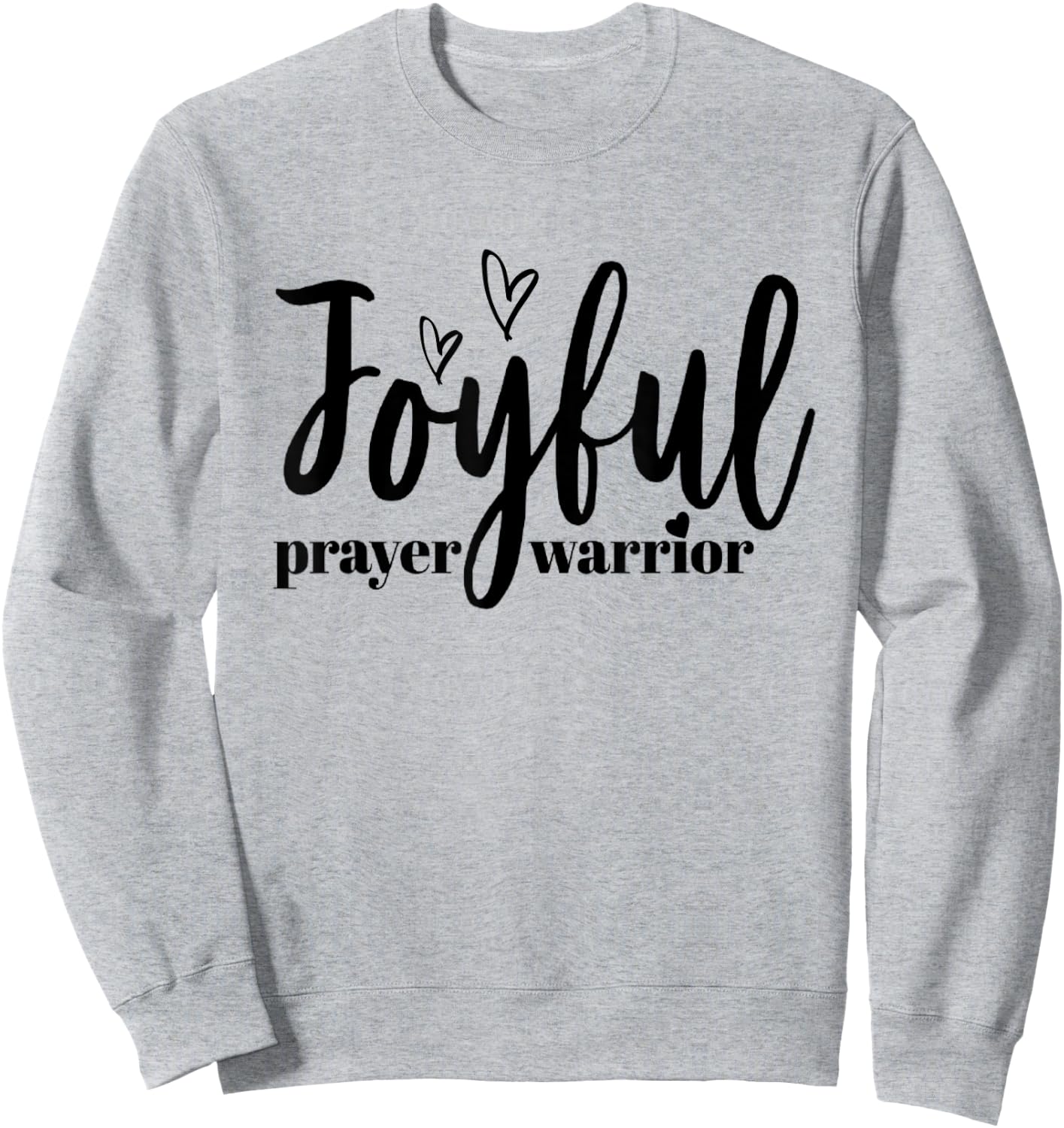 Joyful Prayer Warrior Christian Fiath Sweatshirt - Sweatshirt | Ash