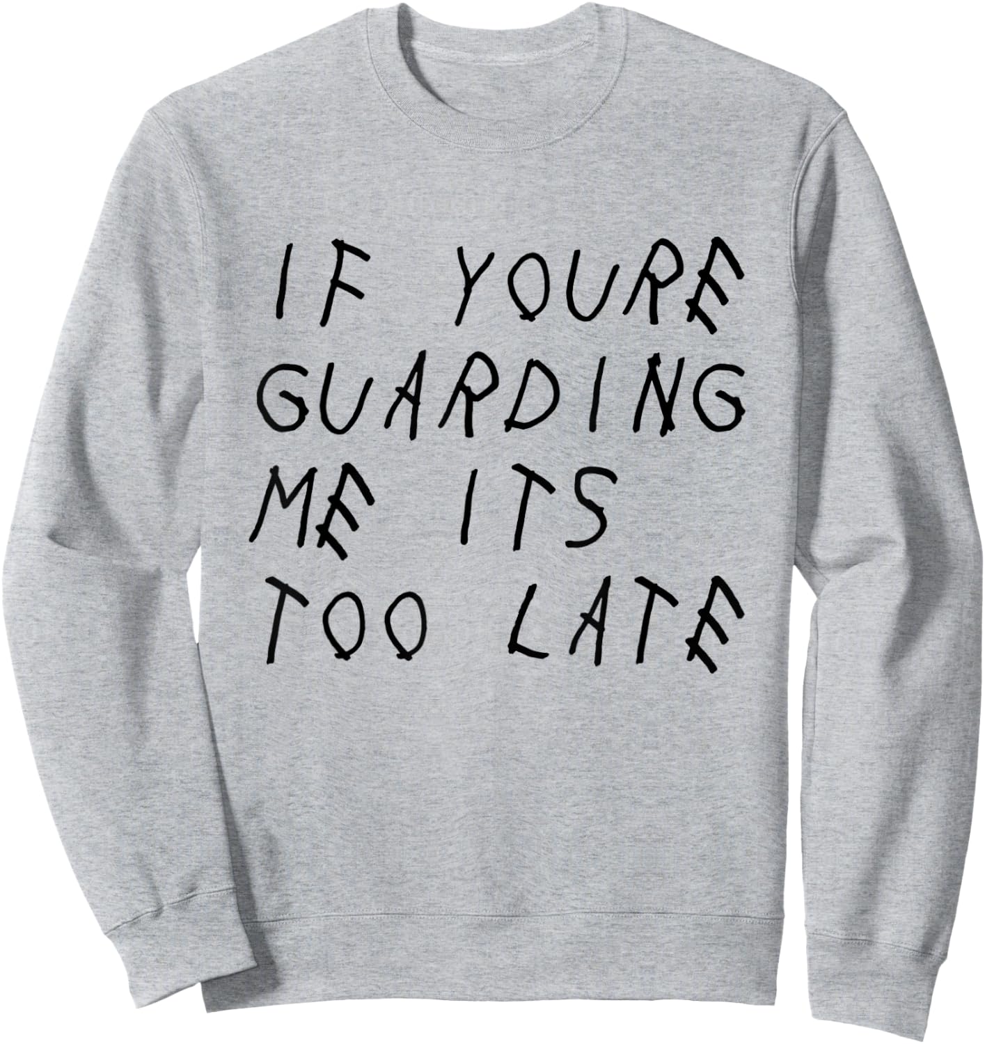 If You're Guarding Me It's Too Late Basketball Player Sweatshirt - Sweatshirt | Ash