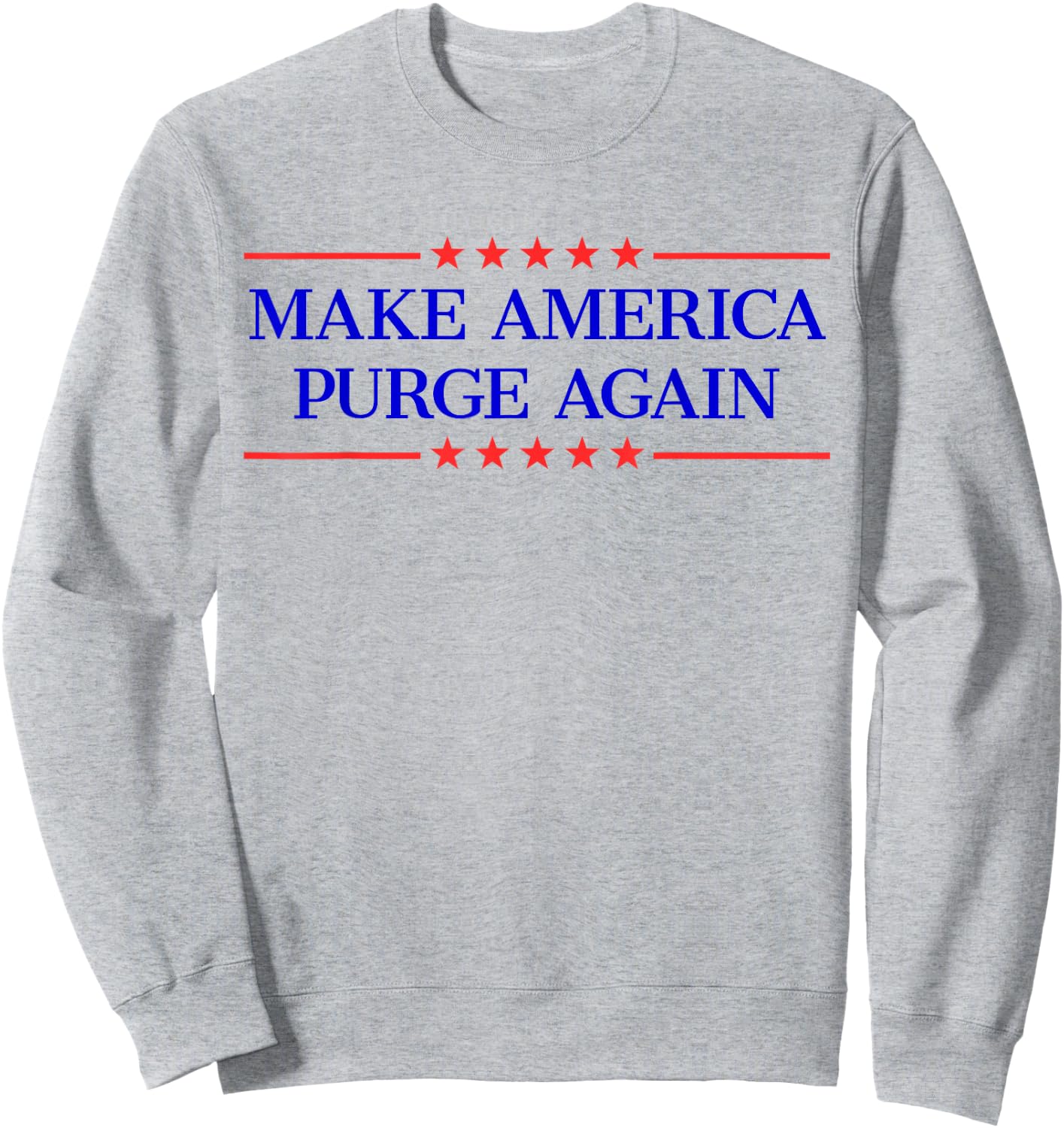 Make America Purge Again Sweatshirt - Sweatshirt | Ash