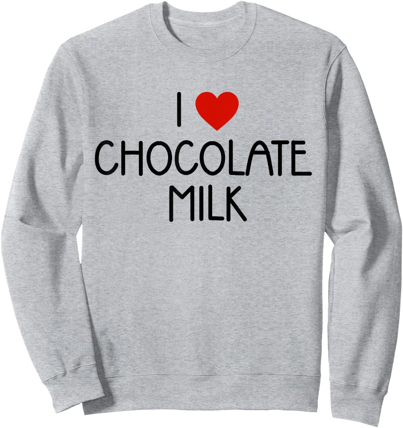 I Love Chocolate Milk Heart Milk Lover Sweatshirt - Sweatshirt | Ash