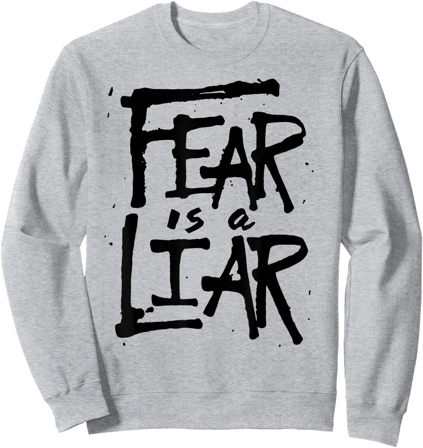 Fear is a Liar - Inspirational Christian Faith Believer Sweatshirt - Sweatshirt | Ash