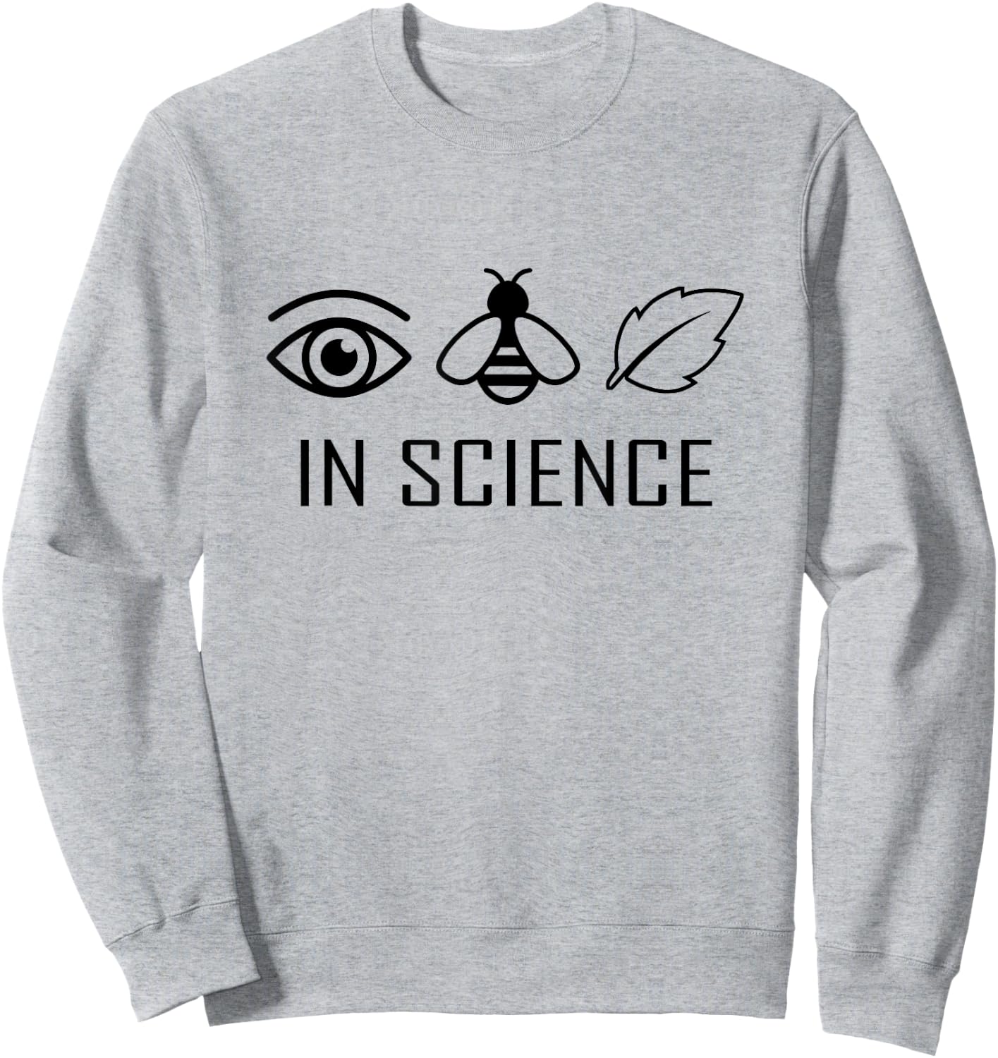 I believe in science - Eye Bee Leaf Sweatshirt - Sweatshirt | Ash