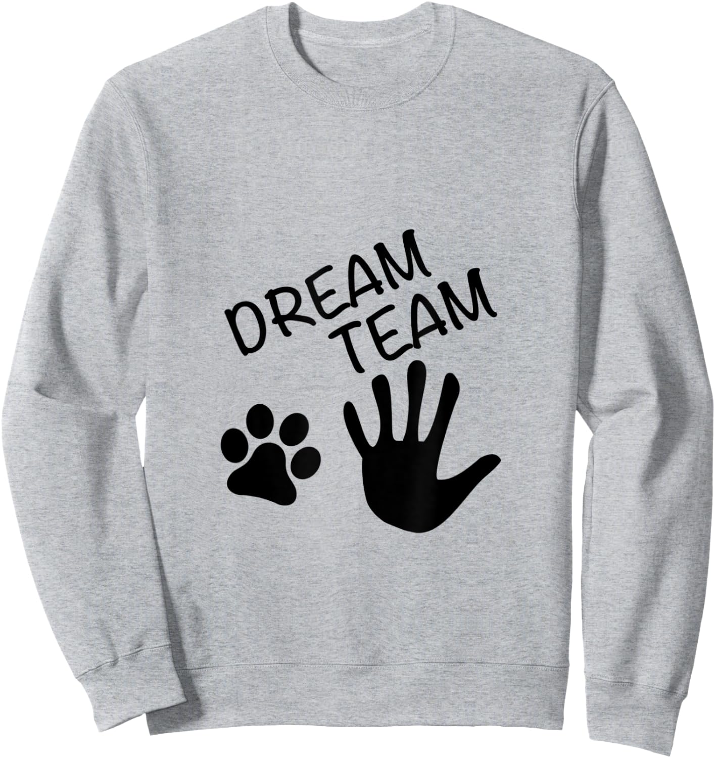 Dream Team Hand Paw Dog Men Women Sweatshirt - Sweatshirt | Ash