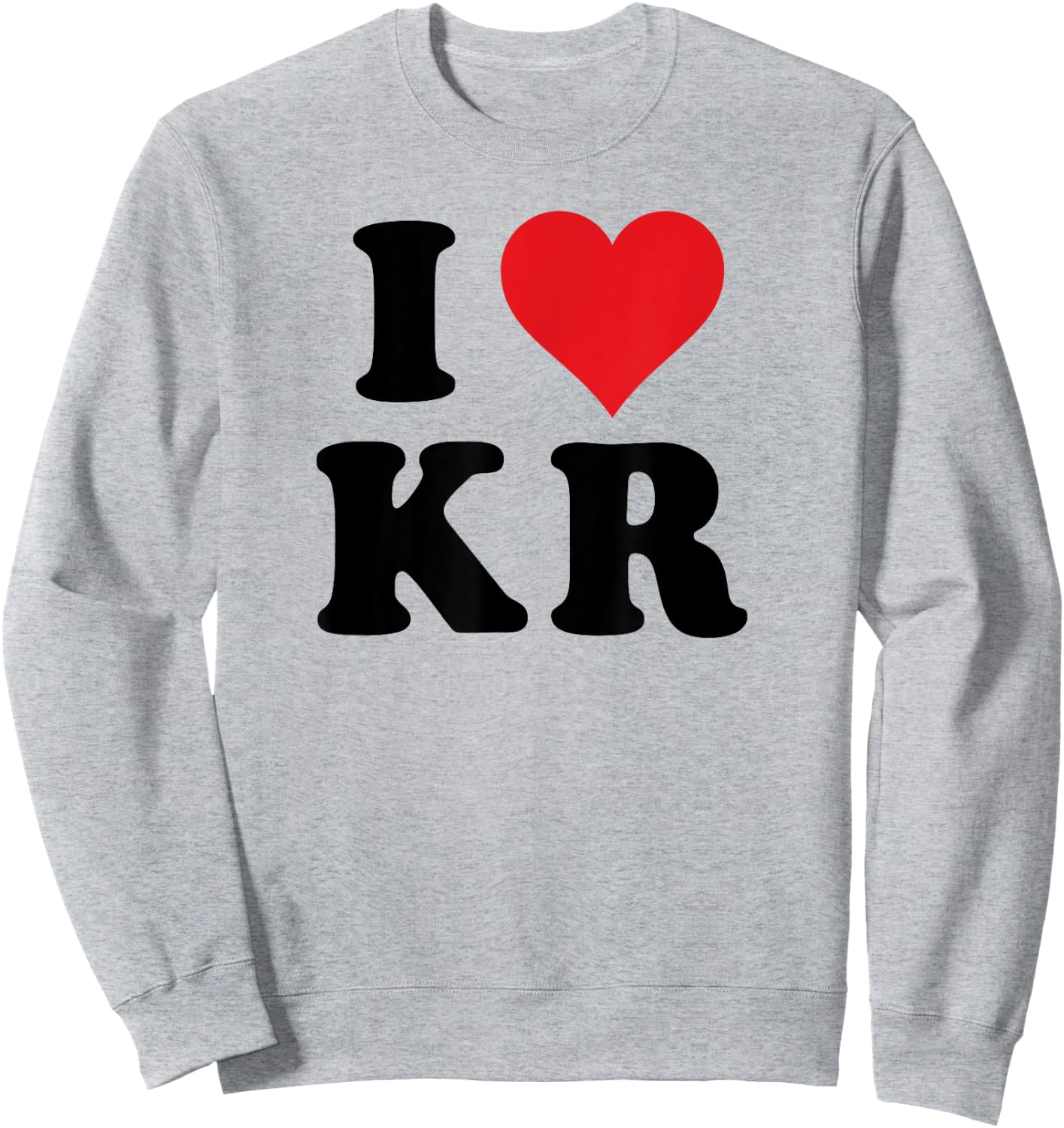 I Heart KR Initials I Love K.R. First And Last Name K R Sweatshirt - Sweatshirt | Ash