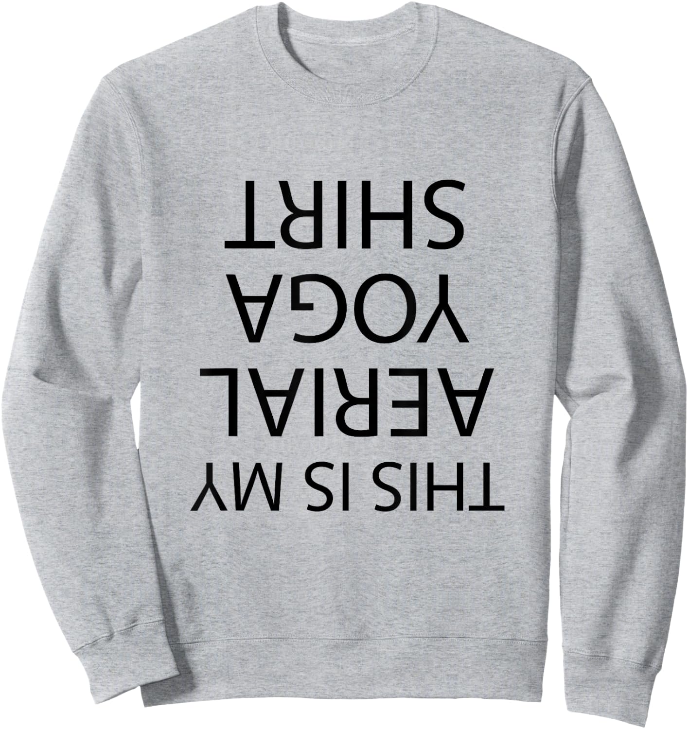 This is my AERIAL YOGA SHIRT | Funny - Men's Women's Girl's Sweatshirt - Sweatshirt | Ash