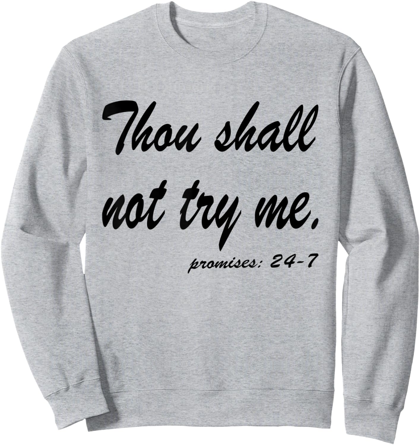 Funny Quotes Thou Shall Not Try Me Sweatshirt - Sweatshirt | Ash