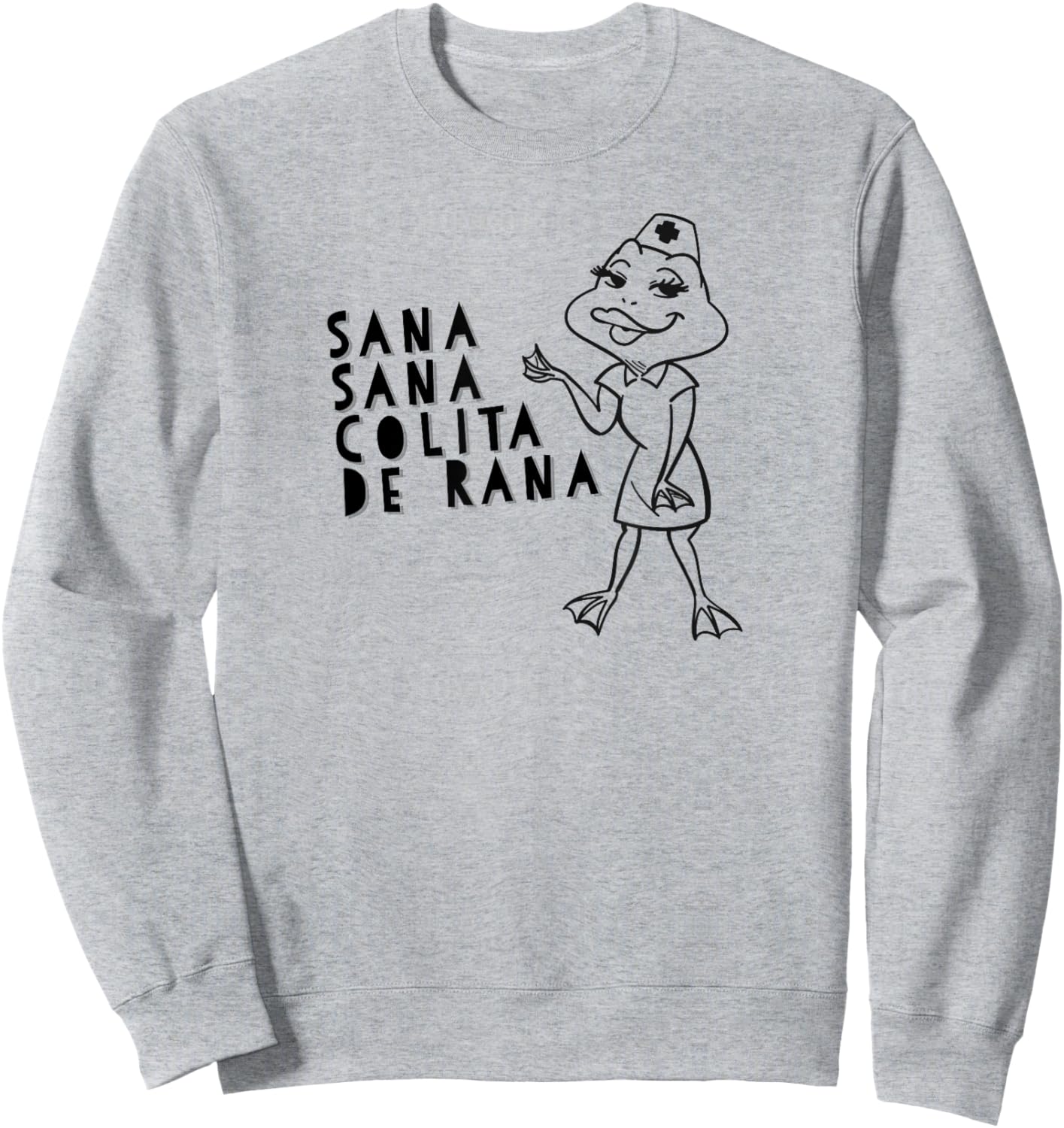Sana Sana Colita De Rana Cute Mexican Nurse Frog Art Spanish Sweatshirt - Sweatshirt | Ash