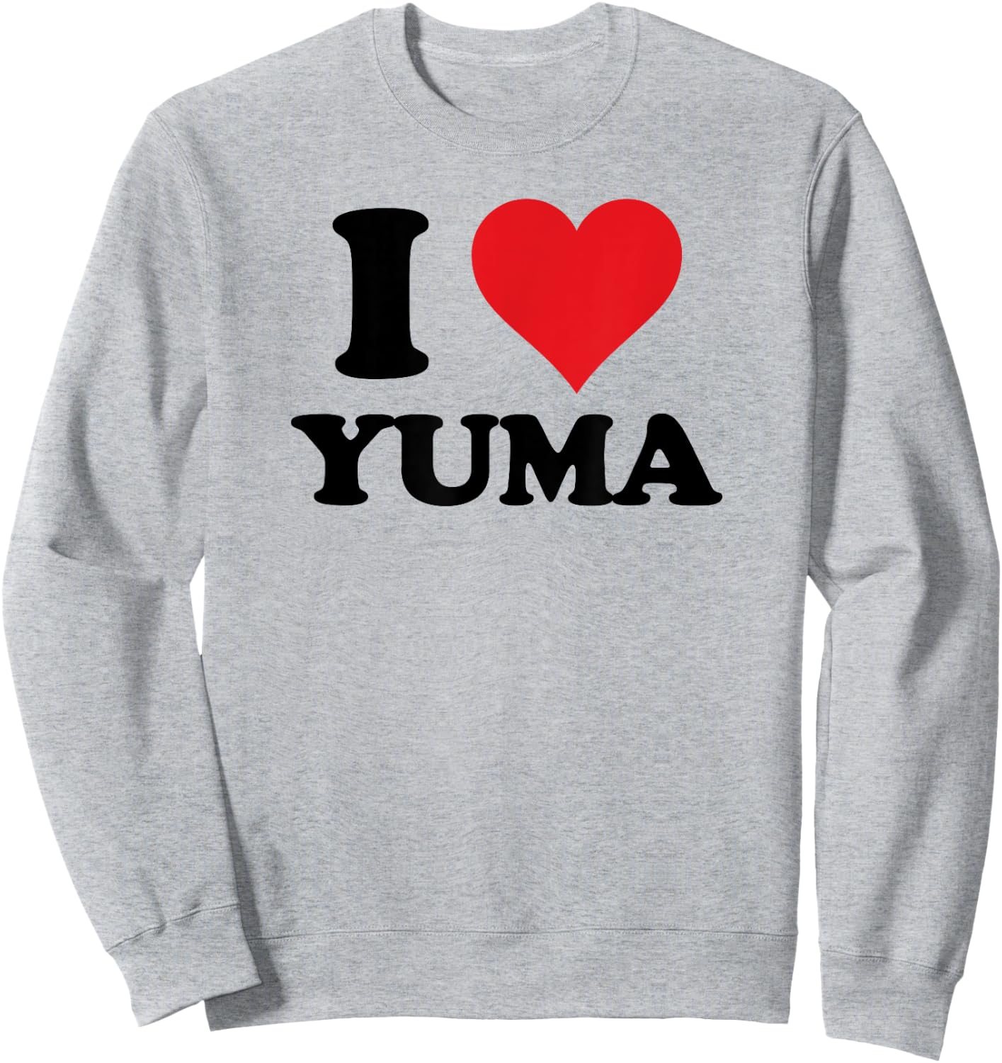 I Heart Yuma First Name I Love Personalized Stuff Sweatshirt - Sweatshirt | Ash