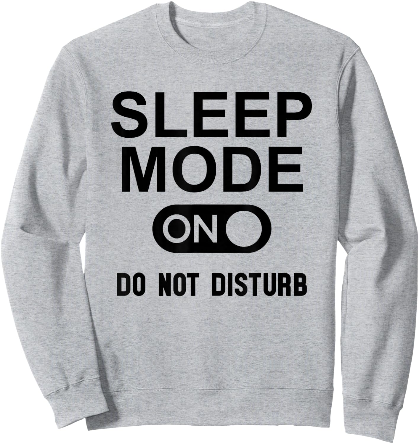 Sleep Mode On Please Don't Disturb I'm Sleeping I Love Naps Sweatshirt - Sweatshirt | Ash
