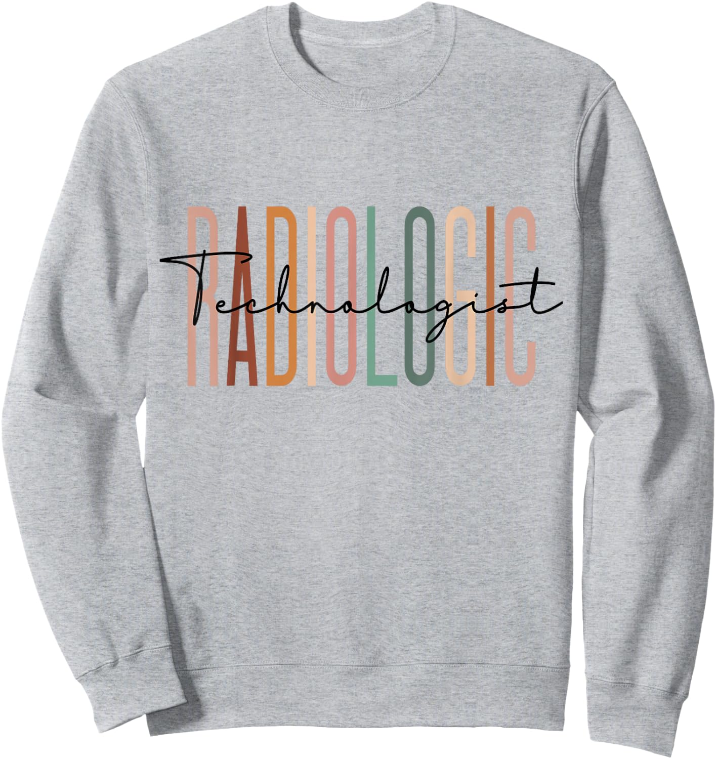 Radiologic Technologist Radiology X-Ray Rad Tech Sweatshirt - Sweatshirt | Ash