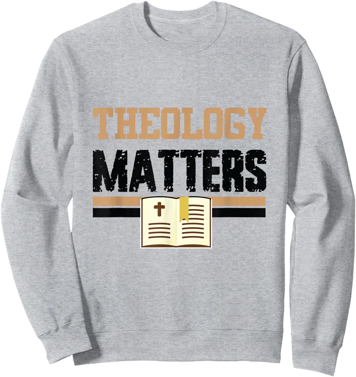 Theology Matters Bible Religious Christian Church Faith Pray Sweatshirt - Sweatshirt | Ash
